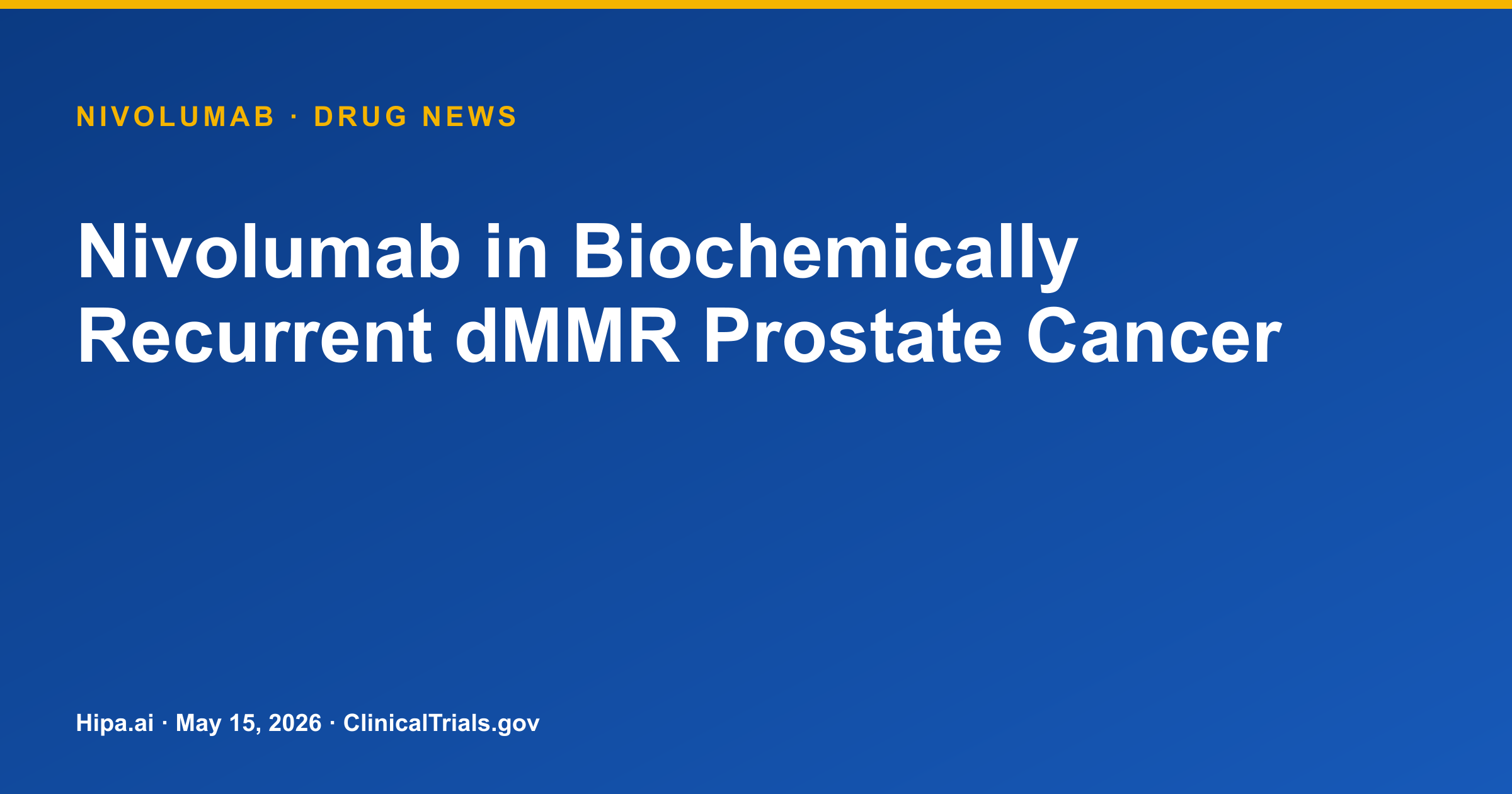 Nivolumab Shows 6.7-Month PSA-PFS in Recurrent dMMR Prostate Cancer — drug news card
