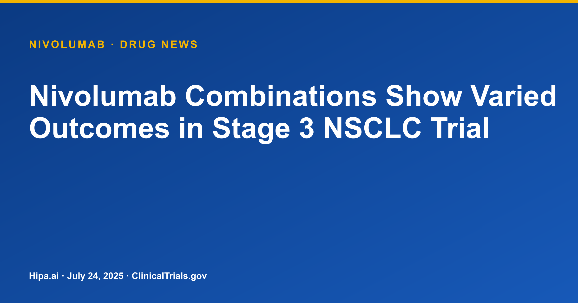 Nivolumab Combinations Show Varied Outcomes in Stage 3 NSCLC Trial — drug news card