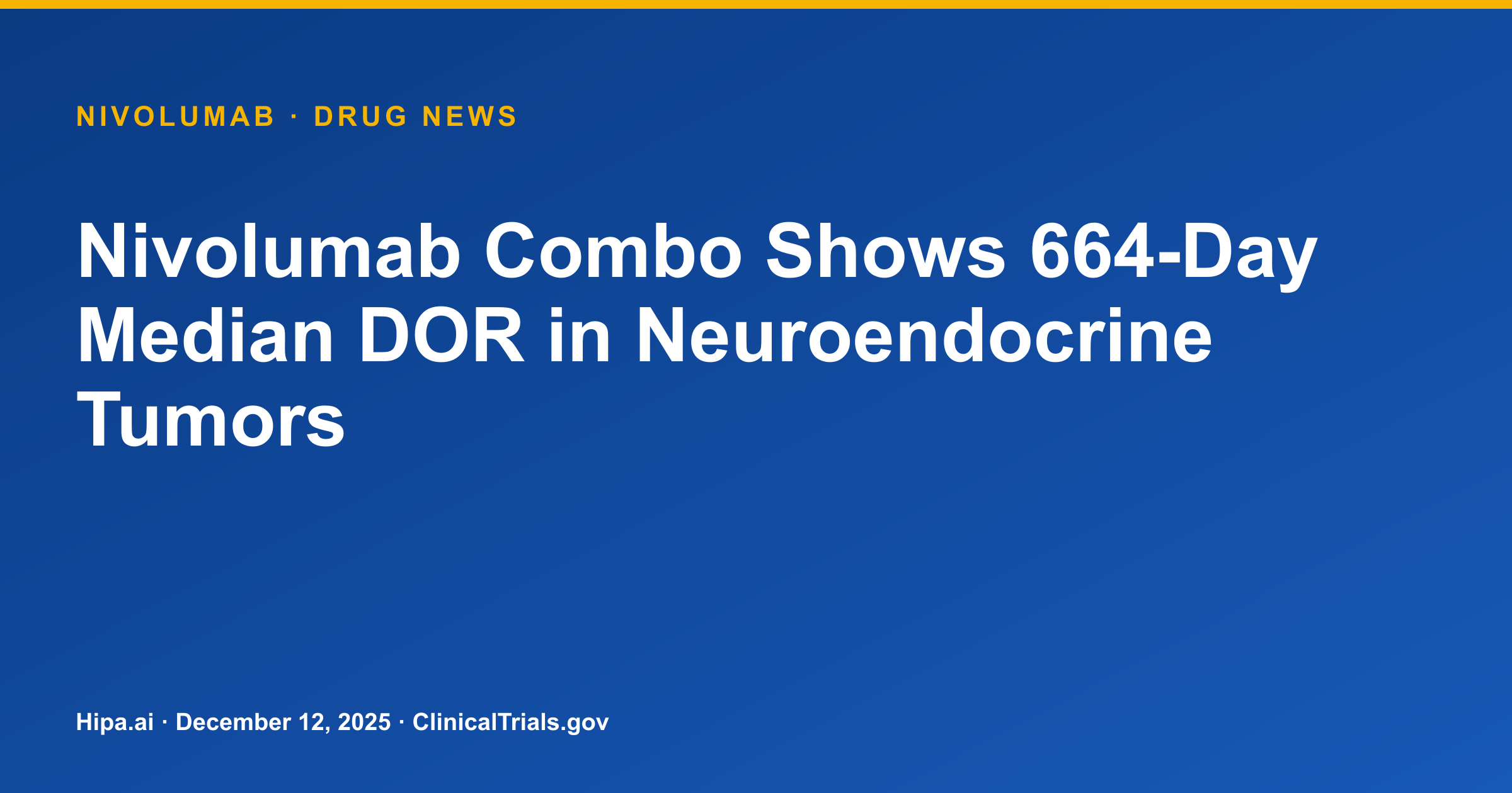 Nivolumab Combo Shows 664-Day Median DOR in Neuroendocrine Tumors — drug news card