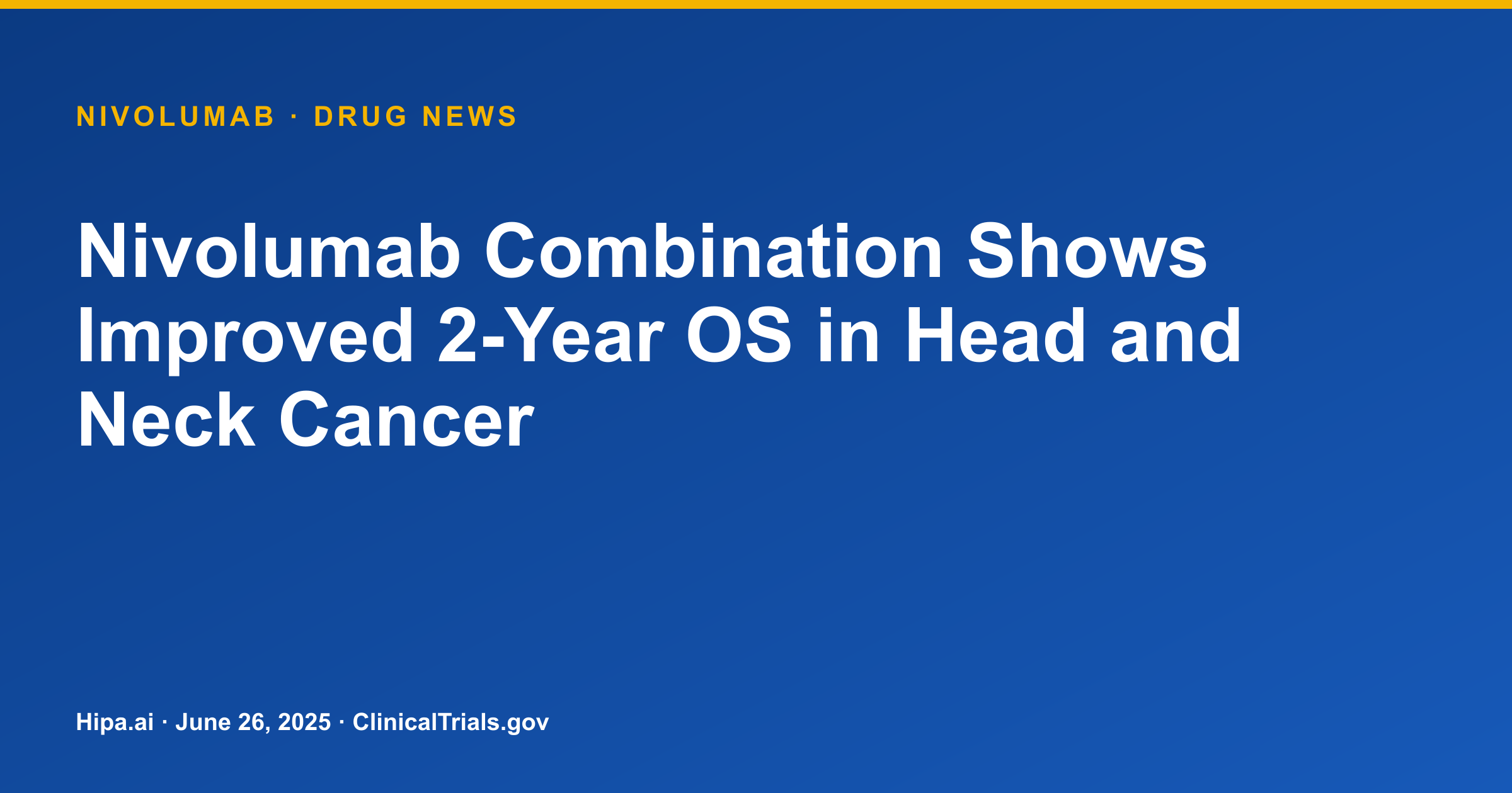 Nivolumab Combination Shows Improved 2-Year OS in Head and Neck Cancer — drug news card