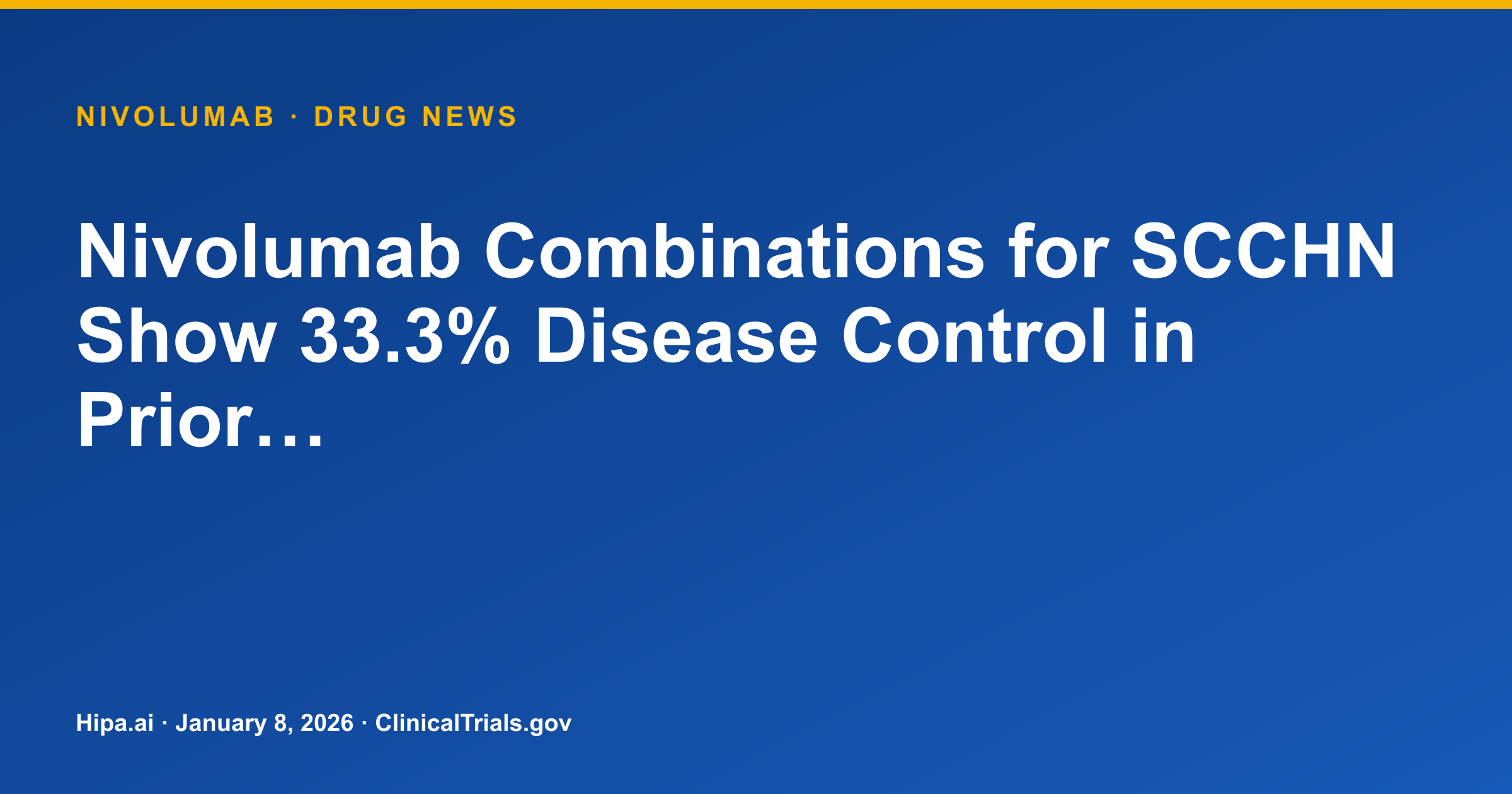 Nivolumab Combinations for SCCHN Show 33.3% Disease Control in Prior… — drug news card