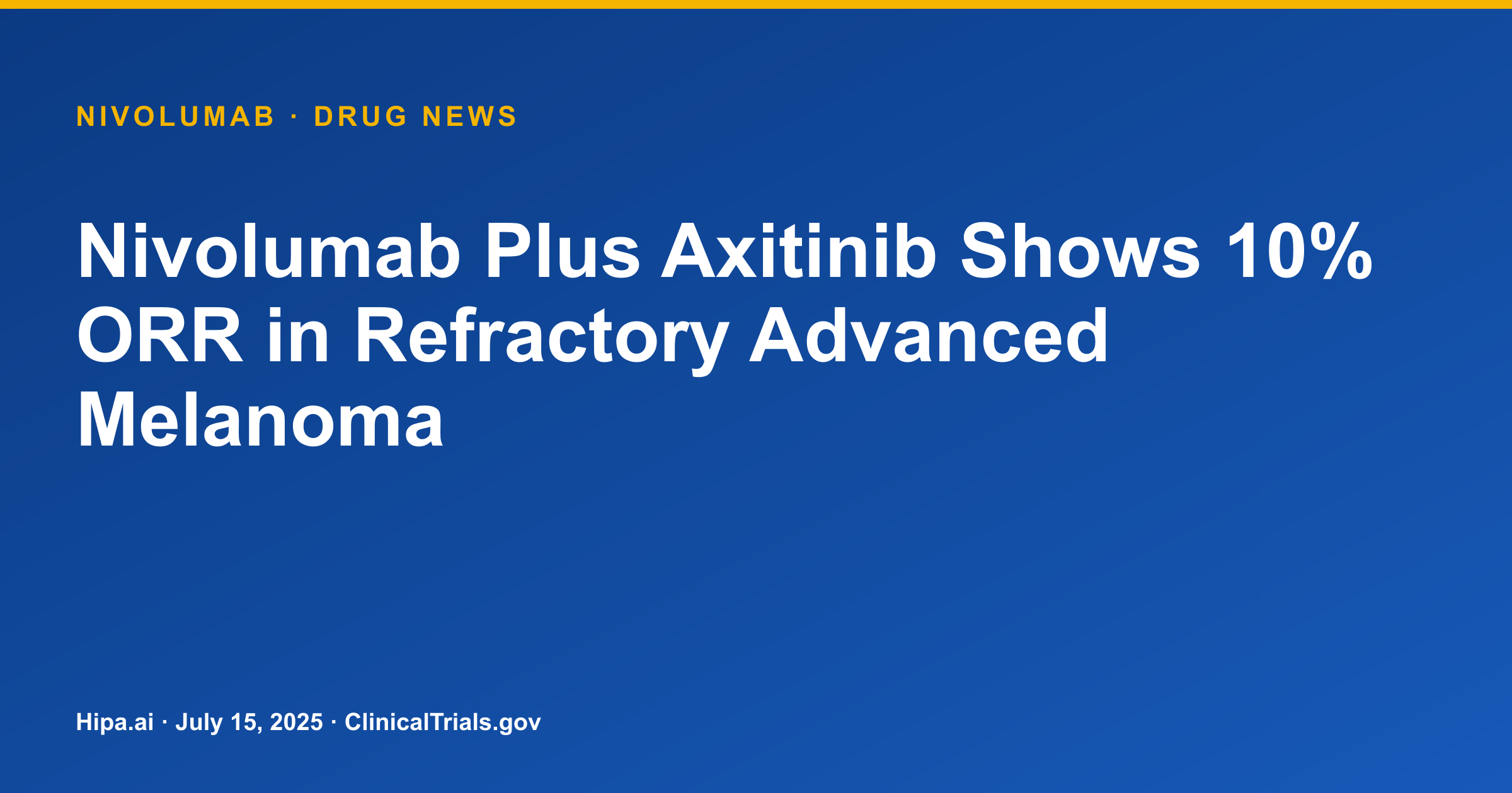 Nivolumab Plus Axitinib Shows 10% ORR in Refractory Advanced Melanoma — drug news card