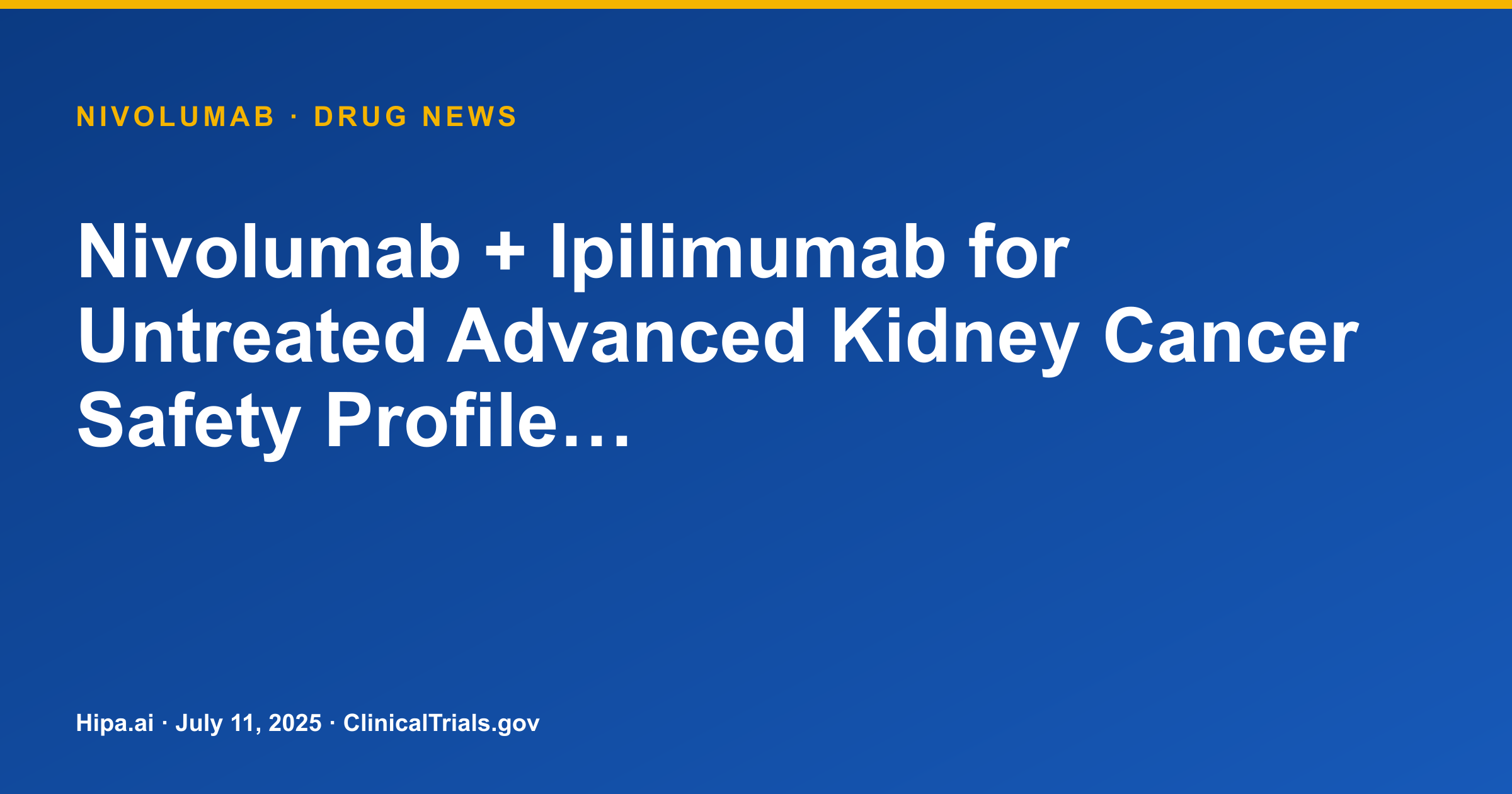 Nivolumab + Ipilimumab for Untreated Advanced Kidney Cancer Safety Profile… — drug news card