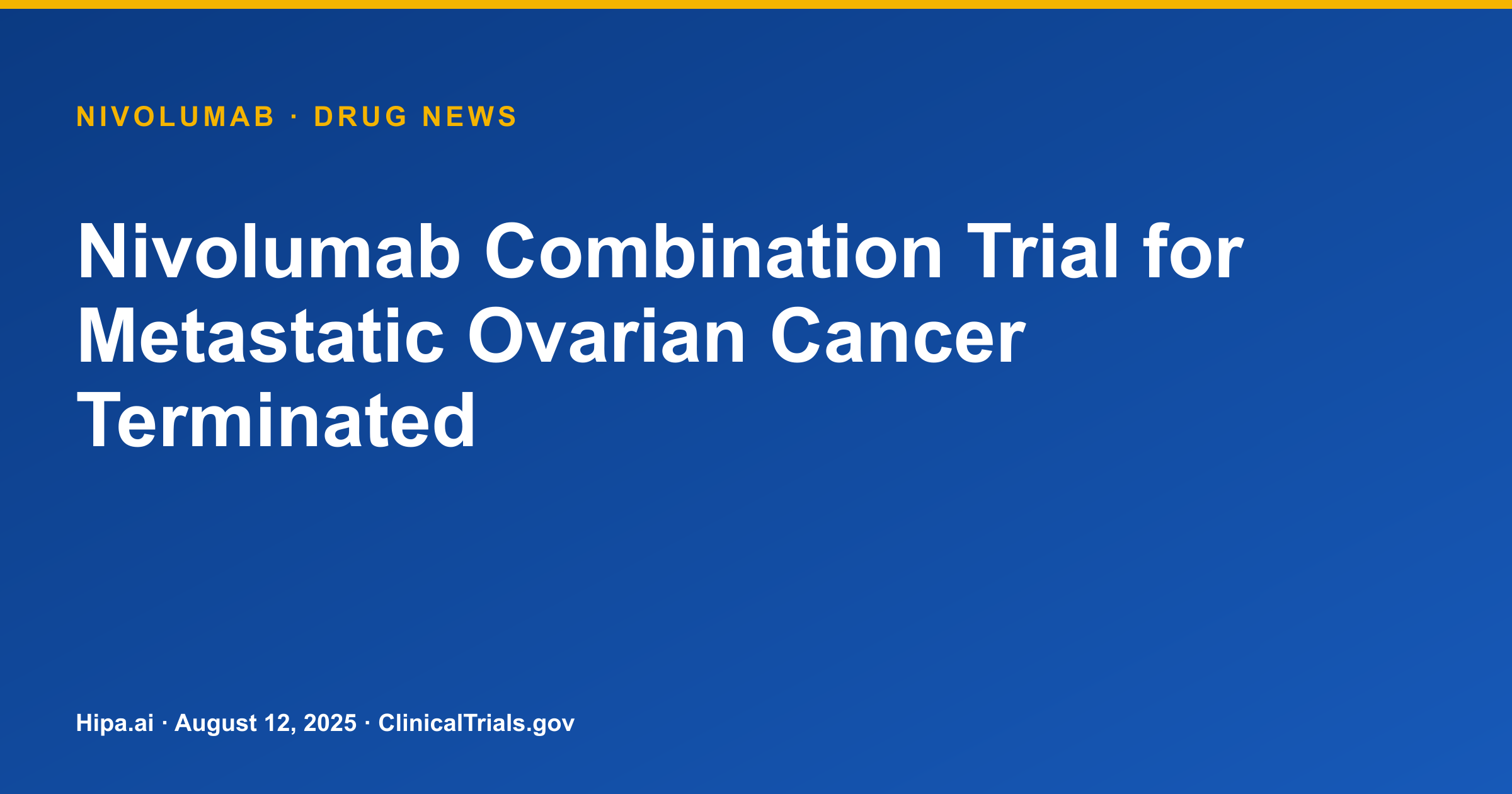 Nivolumab Combination Trial for Metastatic Ovarian Cancer Terminated — drug news card