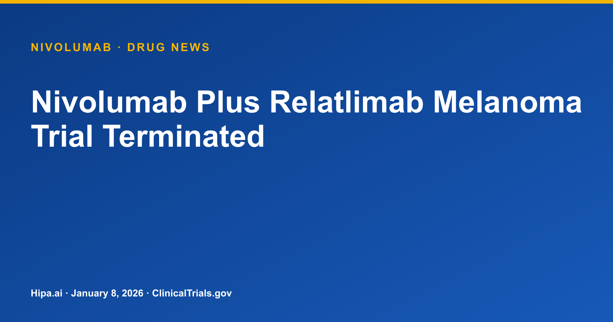Nivolumab Plus Relatlimab Melanoma Trial Terminated — research update card