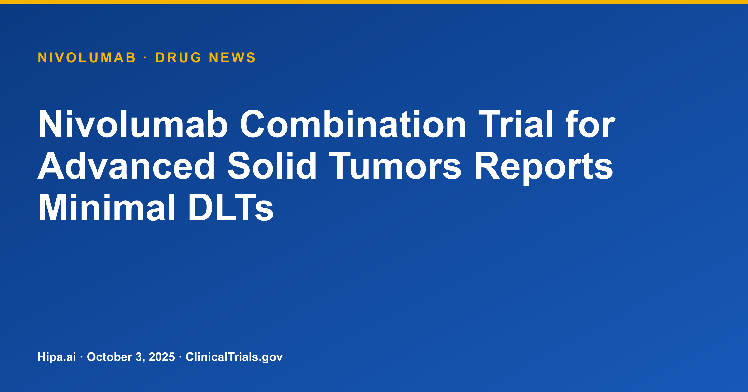 Nivolumab Combination Trial for Advanced Solid Tumors Reports Minimal DLTs — drug news card