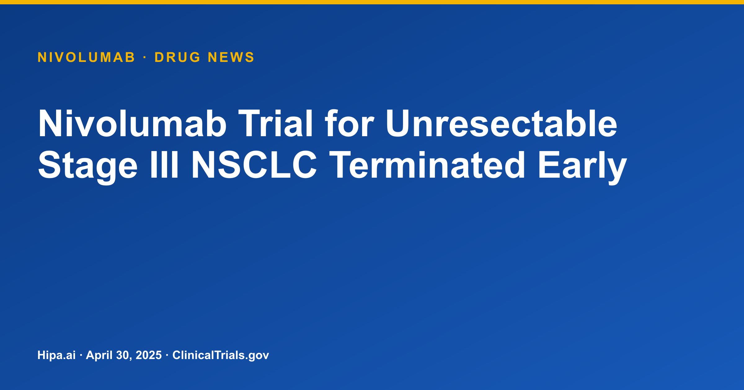 Nivolumab Trial for Unresectable Stage III NSCLC Terminated Early — drug news card
