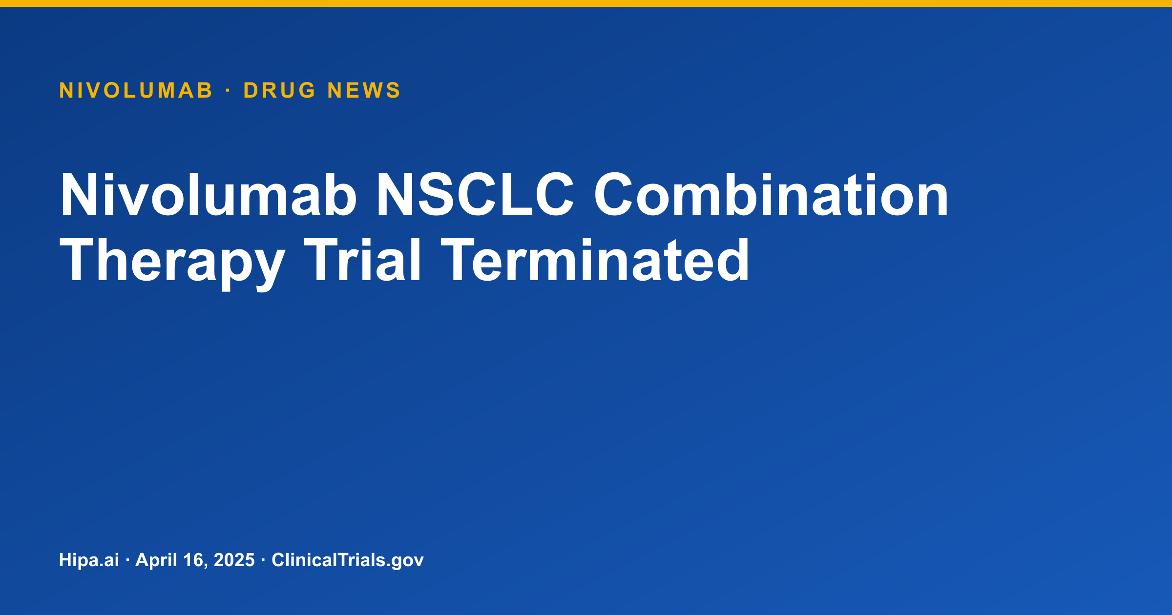 Nivolumab NSCLC Combination Therapy Trial Terminated — drug news card