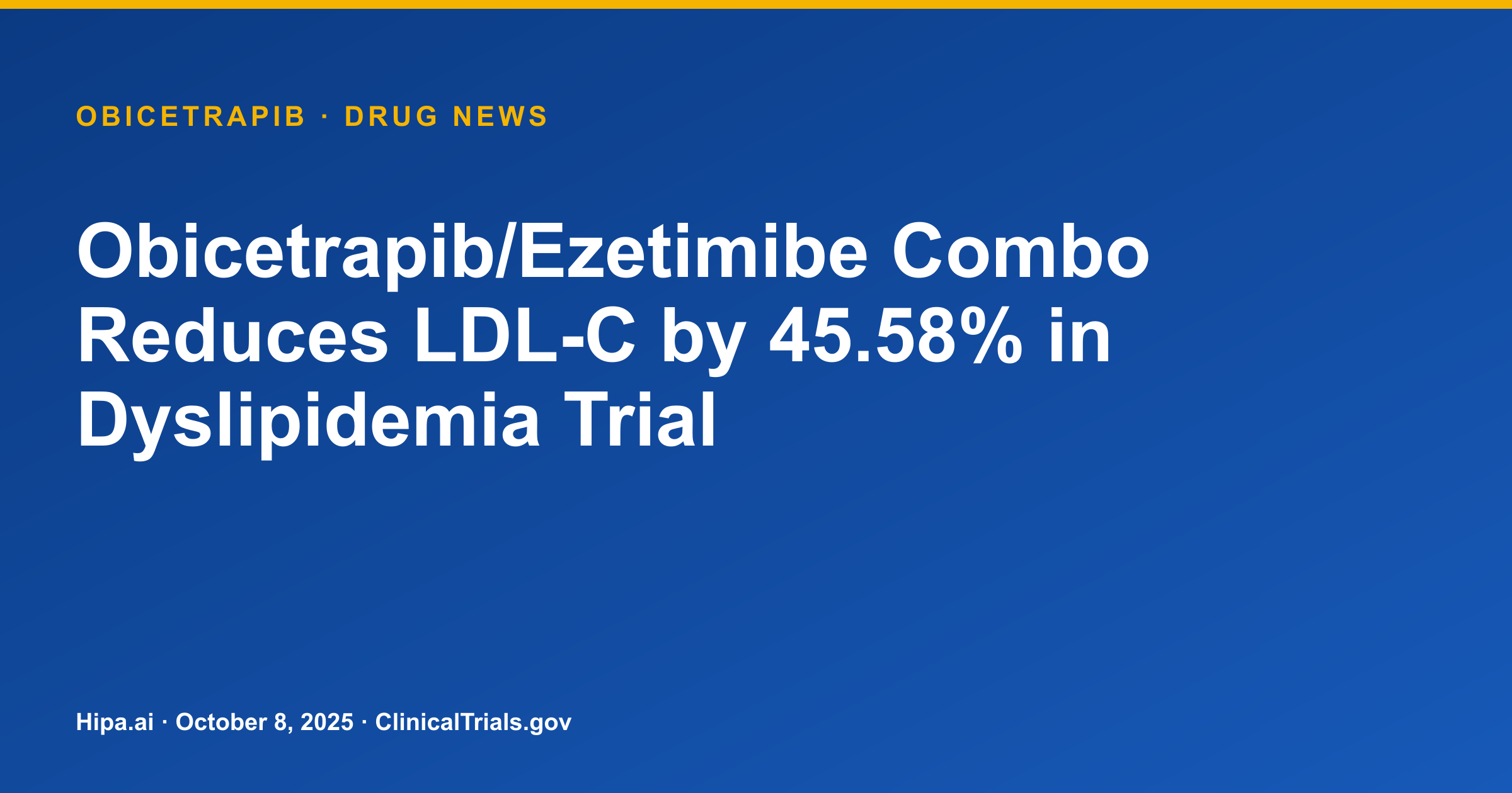 Obicetrapib/Ezetimibe Combo Reduces LDL-C by 45.58% in Dyslipidemia Trial — drug news card