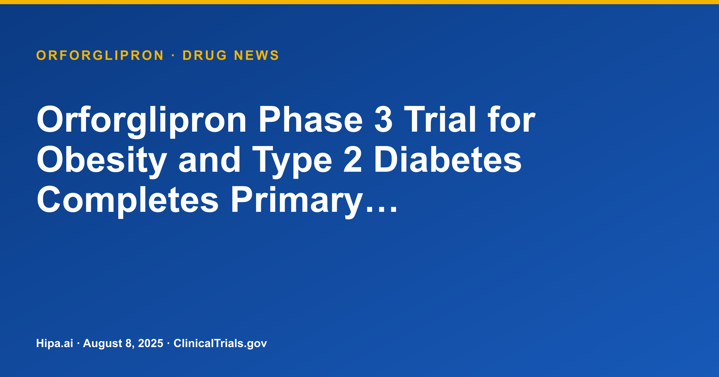Orforglipron Phase 3 Trial for Obesity and Type 2 Diabetes Completes Primary… — research update card