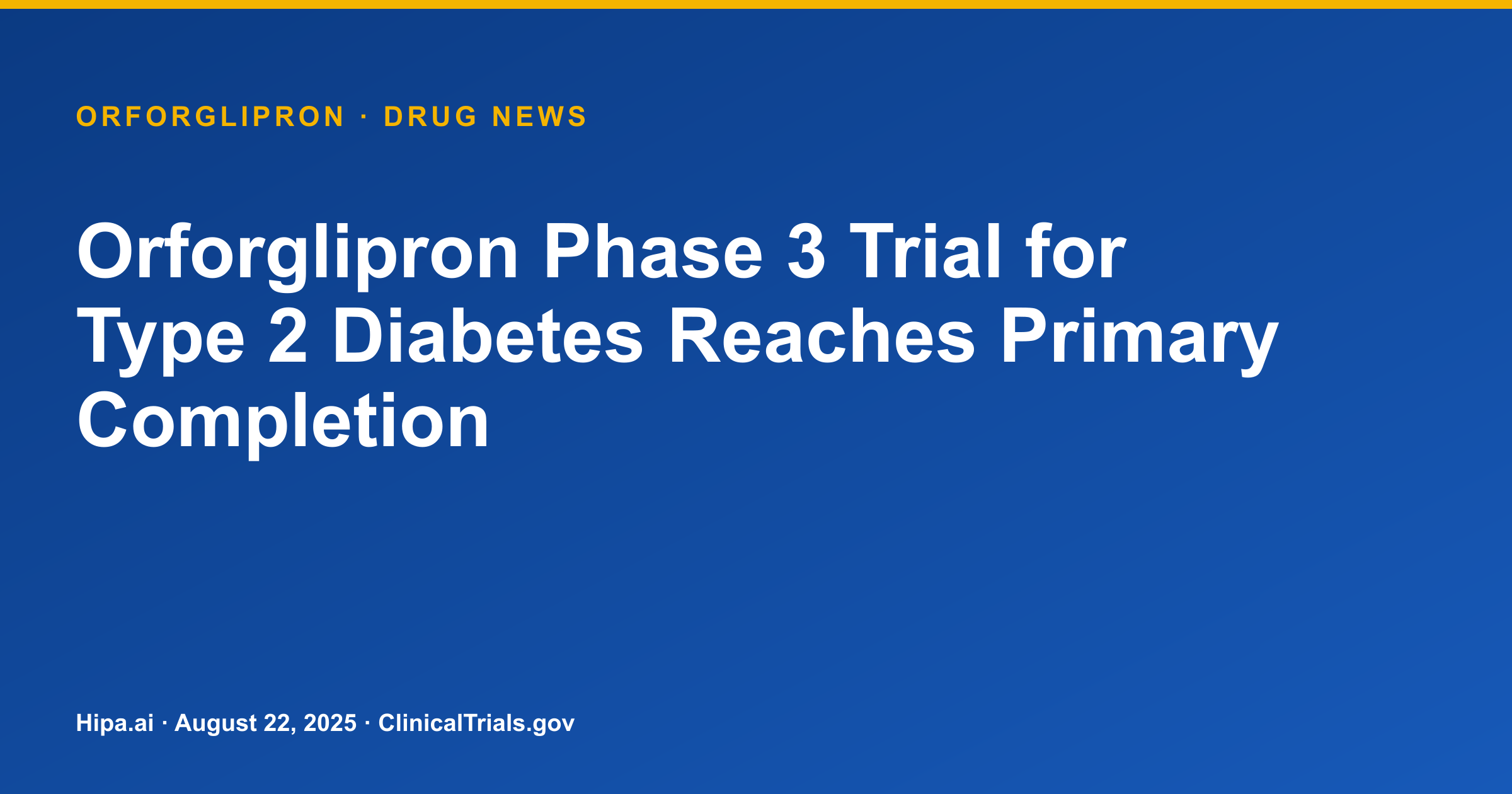 Orforglipron Phase 3 Trial for Type 2 Diabetes Reaches Primary Completion — drug news card