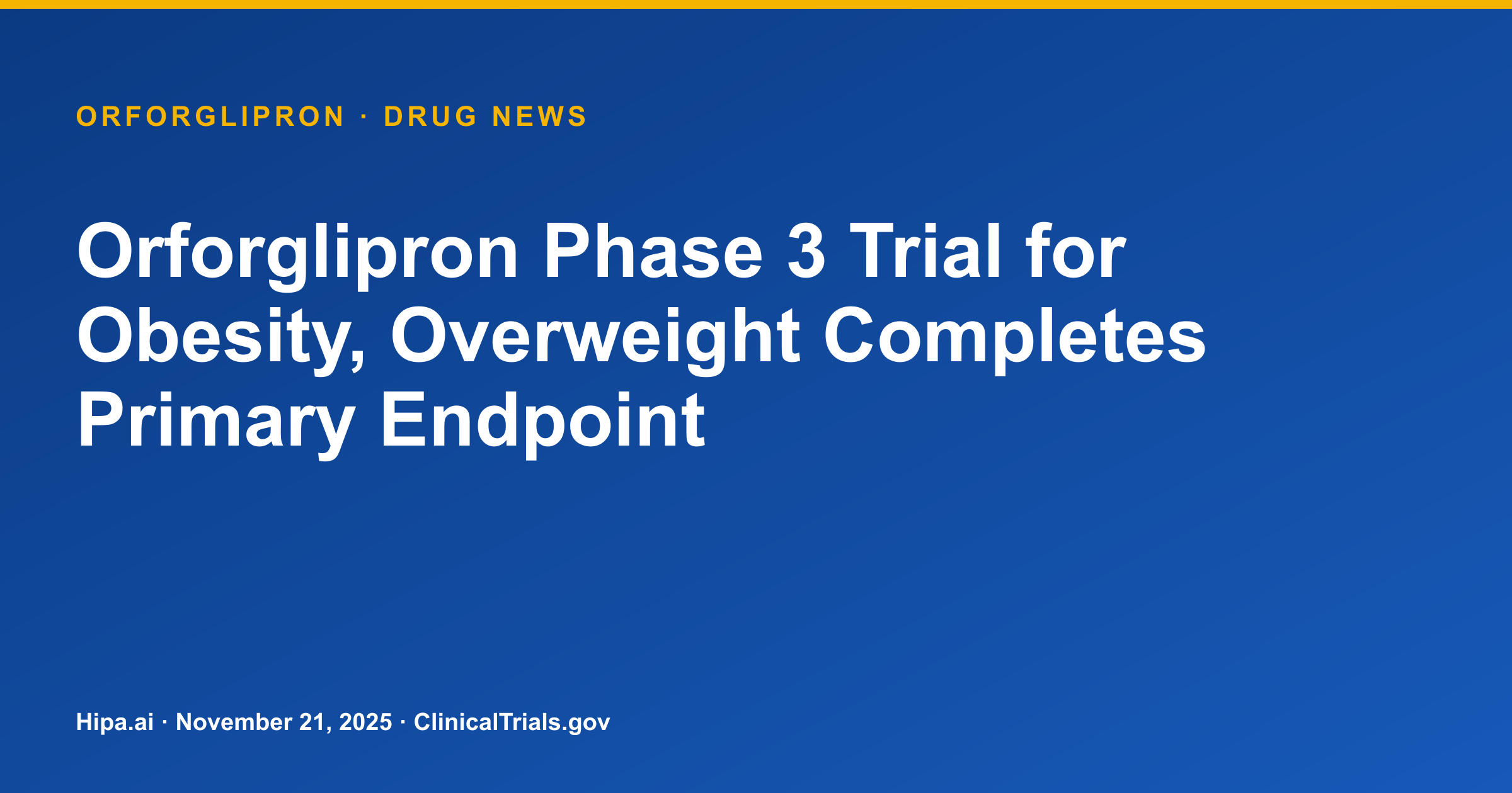 Orforglipron Phase 3 Trial for Obesity, Overweight Completes Primary Endpoint — drug news card