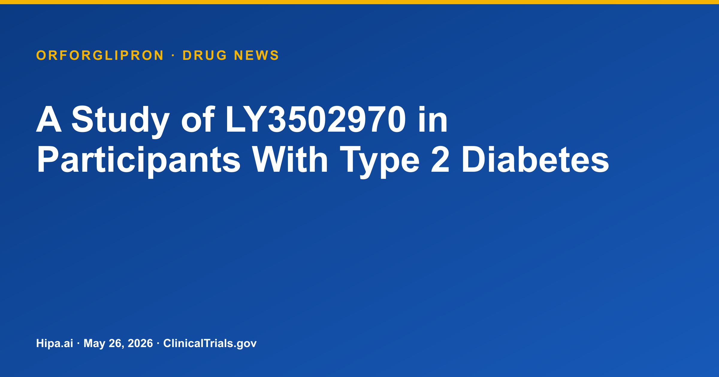 Orforglipron Phase 1 Trial for Type 2 Diabetes Reports No Drug-Related SAEs — drug news card