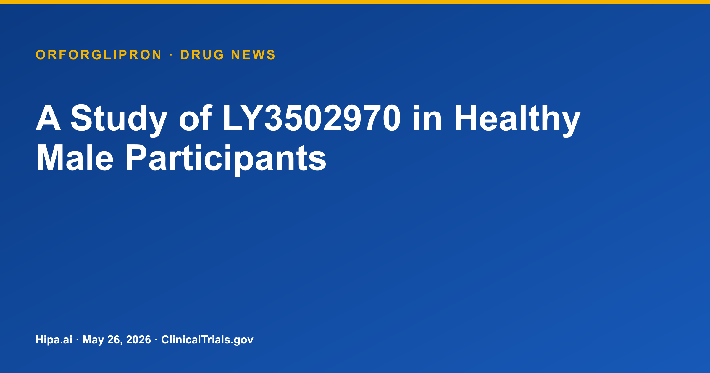 Orforglipron Phase 1 PK Study Shows High Fecal Excretion in Healthy Males — drug news card