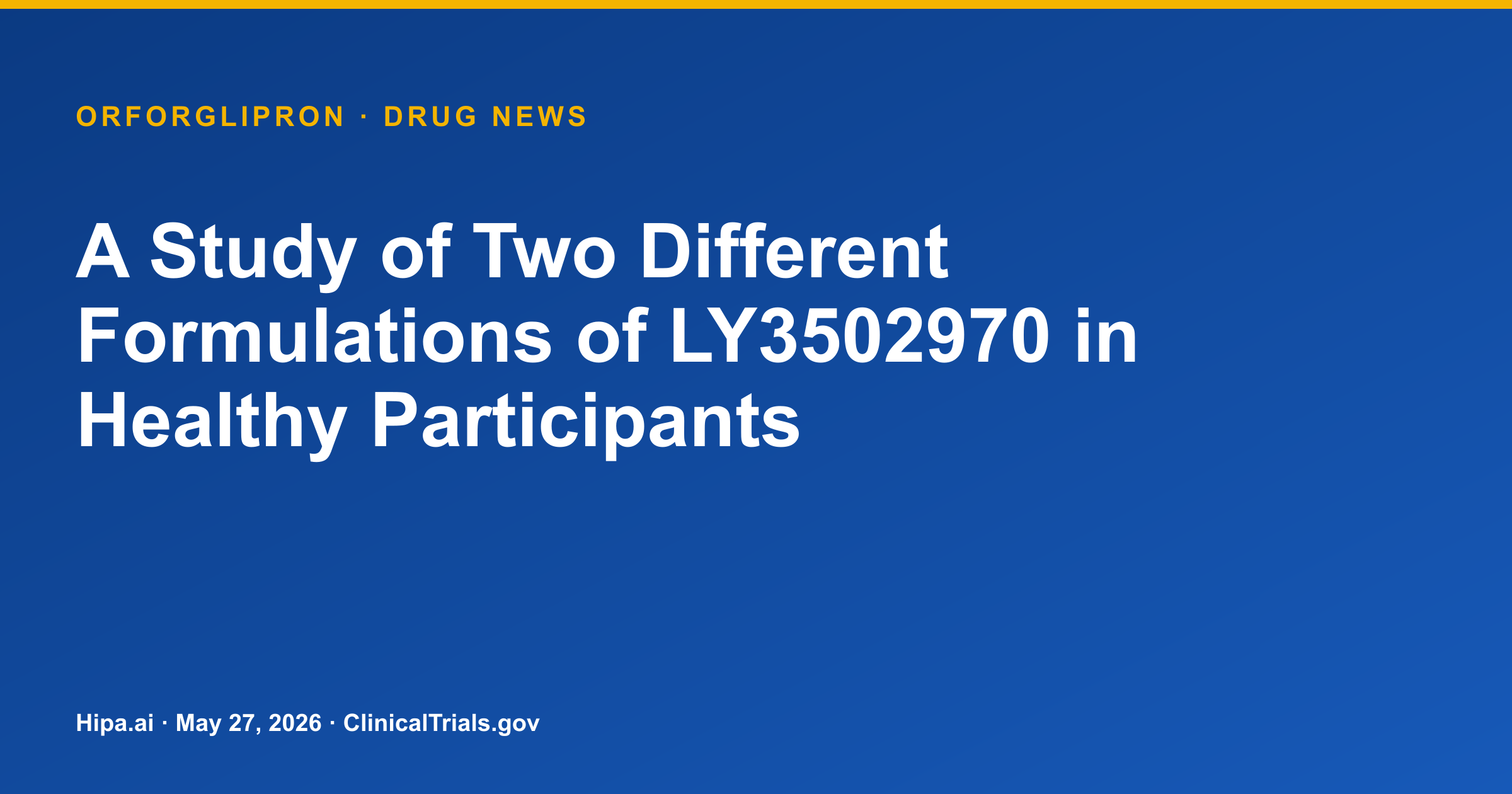 Orforglipron: Phase 1 PK Results for Two Formulations in Healthy Participants — drug news card