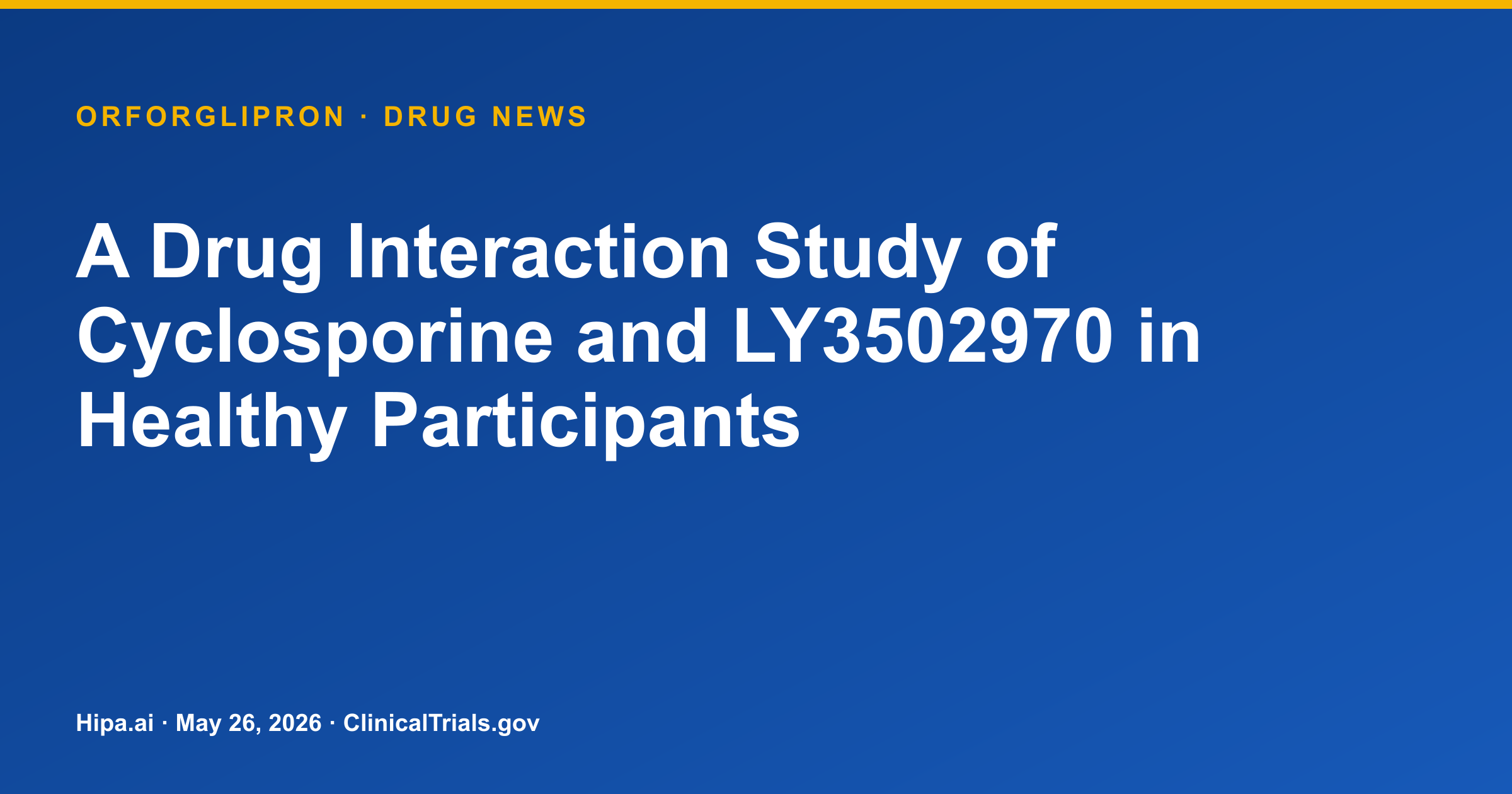 Orforglipron Exposure Significantly Increases with Cyclosporine… — drug news card
