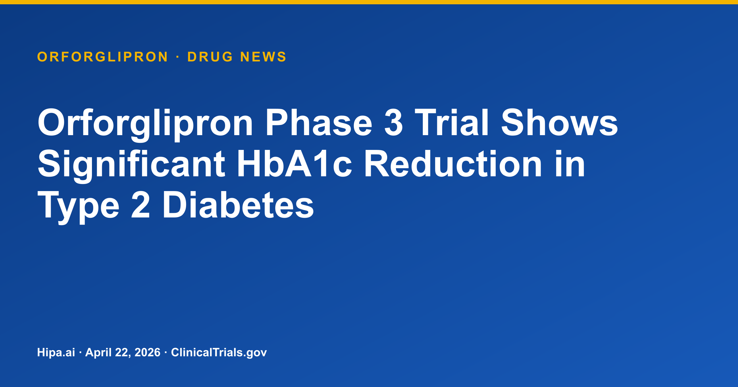 Orforglipron Phase 3 Trial Shows Significant HbA1c Reduction in Type 2 Diabetes — research update card
