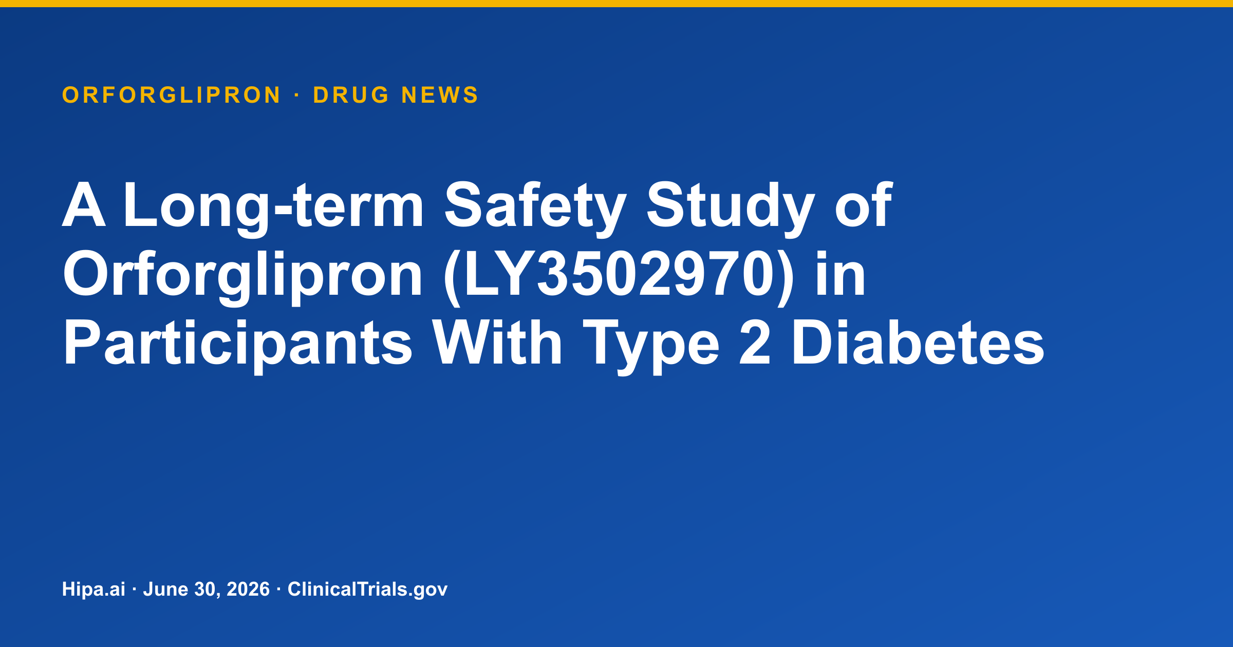 Orforglipron Phase 3 Trial in Type 2 Diabetes Shows Significant HbA1c Lowering — drug news card