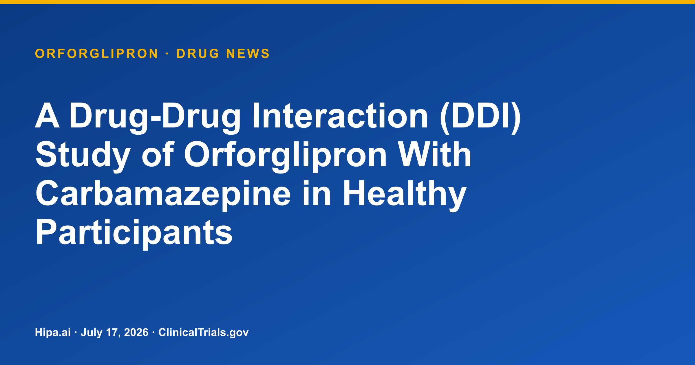 Orforglipron DDI Study with Carbamazepine Posts PK Results in Healthy Adults — drug news card
