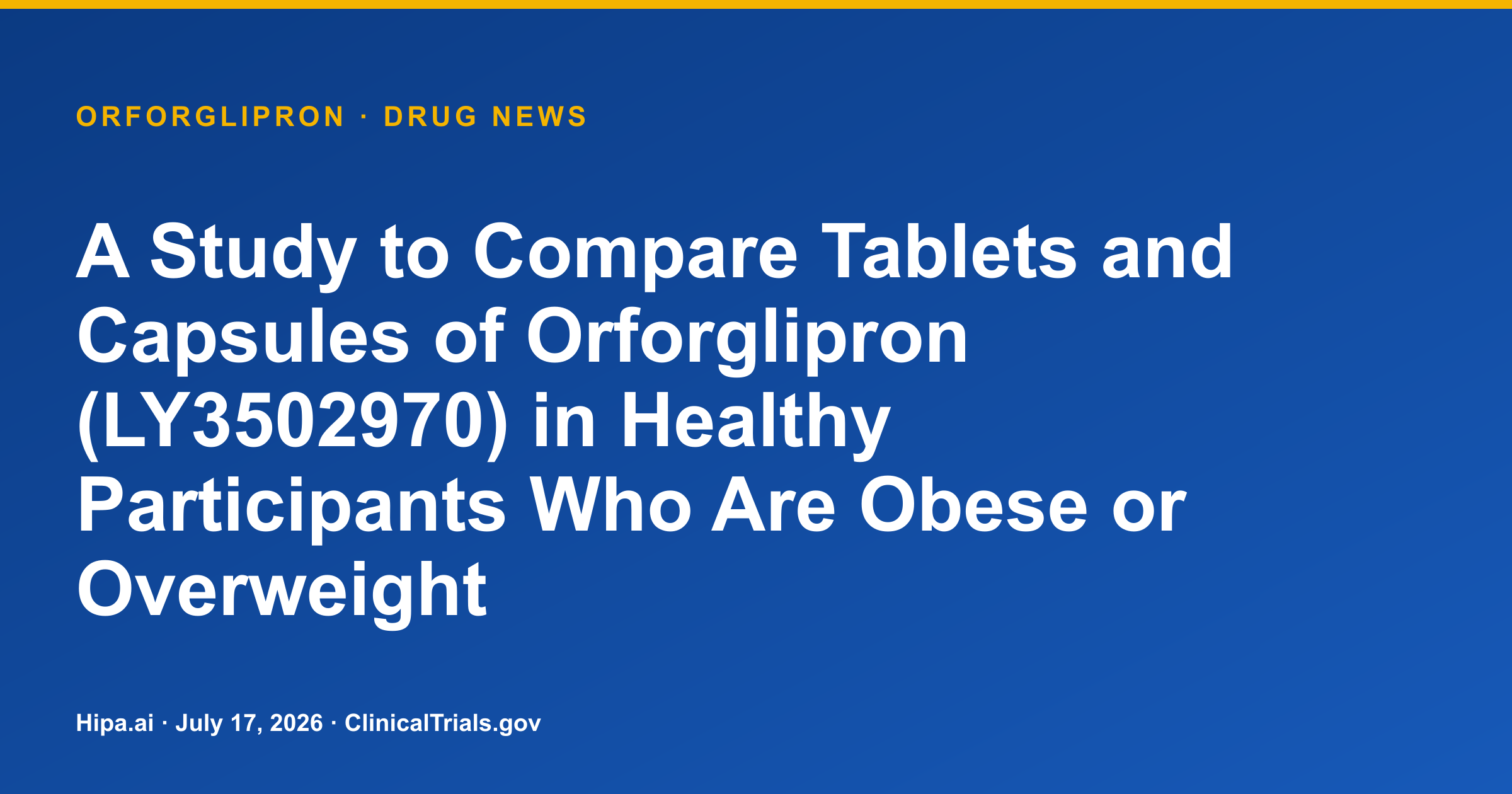 Orforglipron PK Study in Obese/Overweight Shows Similar Capsule/Tablet Exposure — drug news card