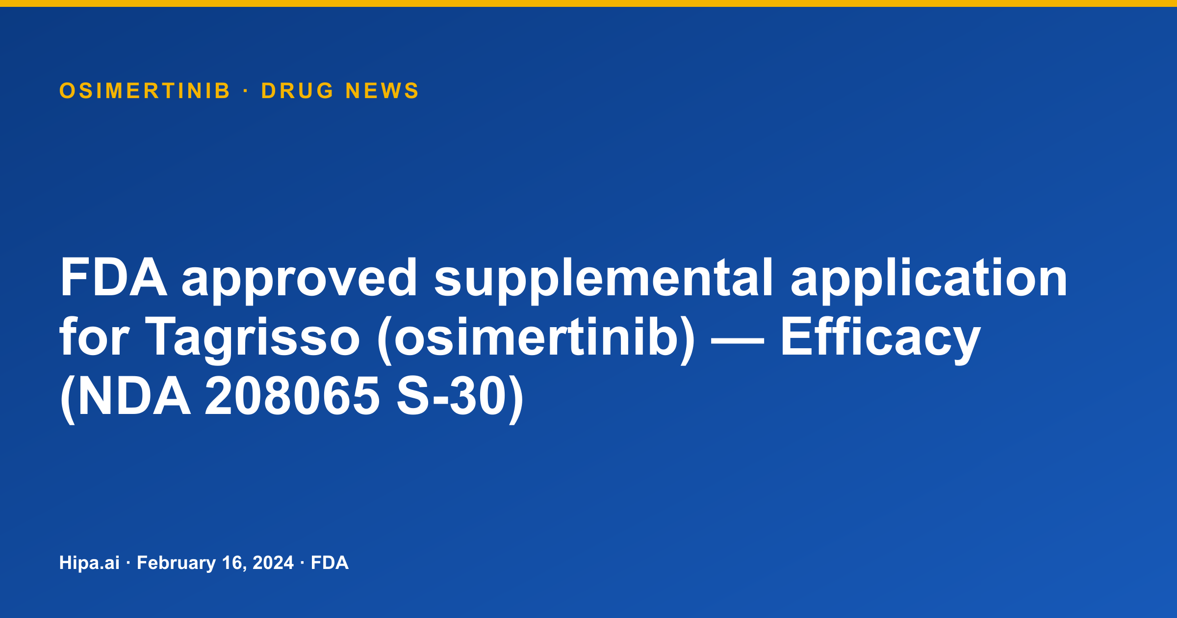 Osimertinib: FDA approves supplemental application on efficacy — drug news card