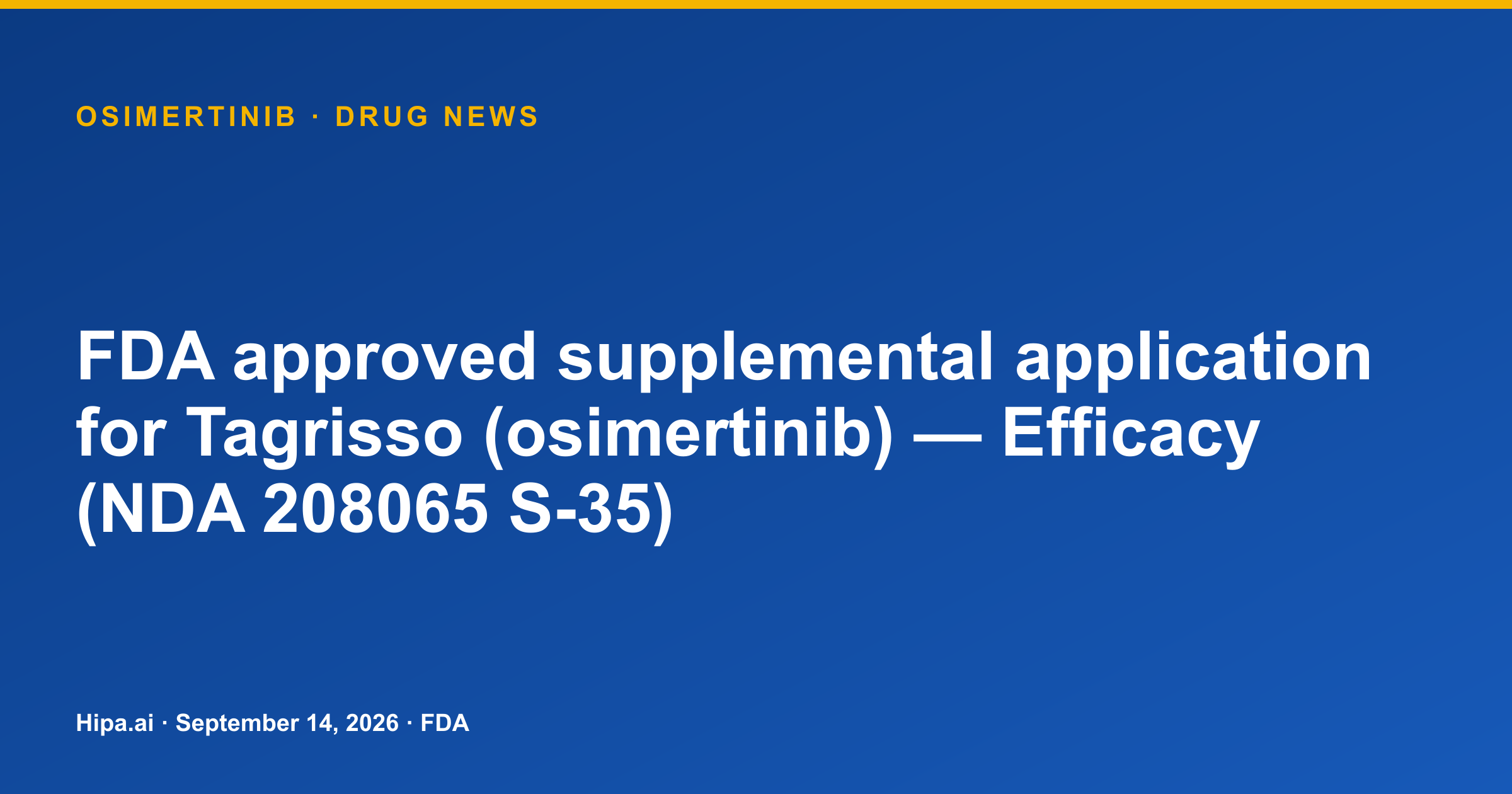 Osimertinib FDA supplemental application approved for efficacy — drug news card