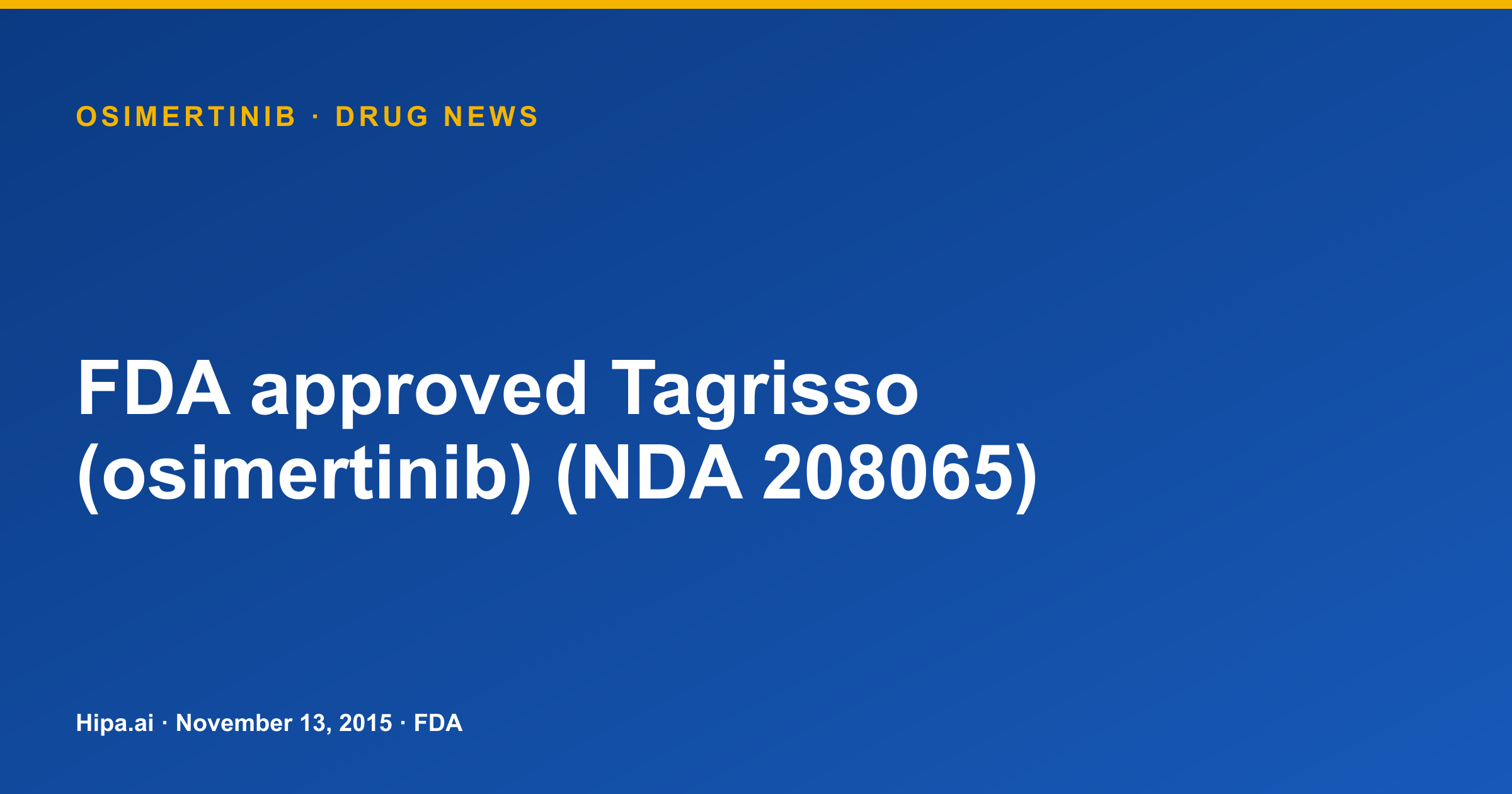 Osimertinib: FDA approves Tagrisso as a new molecular entity — drug news card