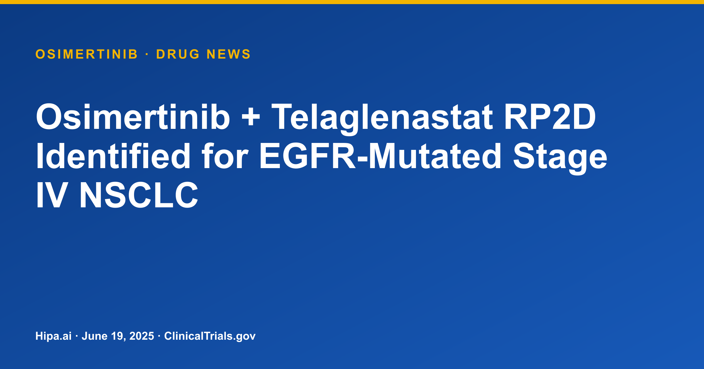 Osimertinib + Telaglenastat RP2D Identified for EGFR-Mutated Stage IV NSCLC — drug news card
