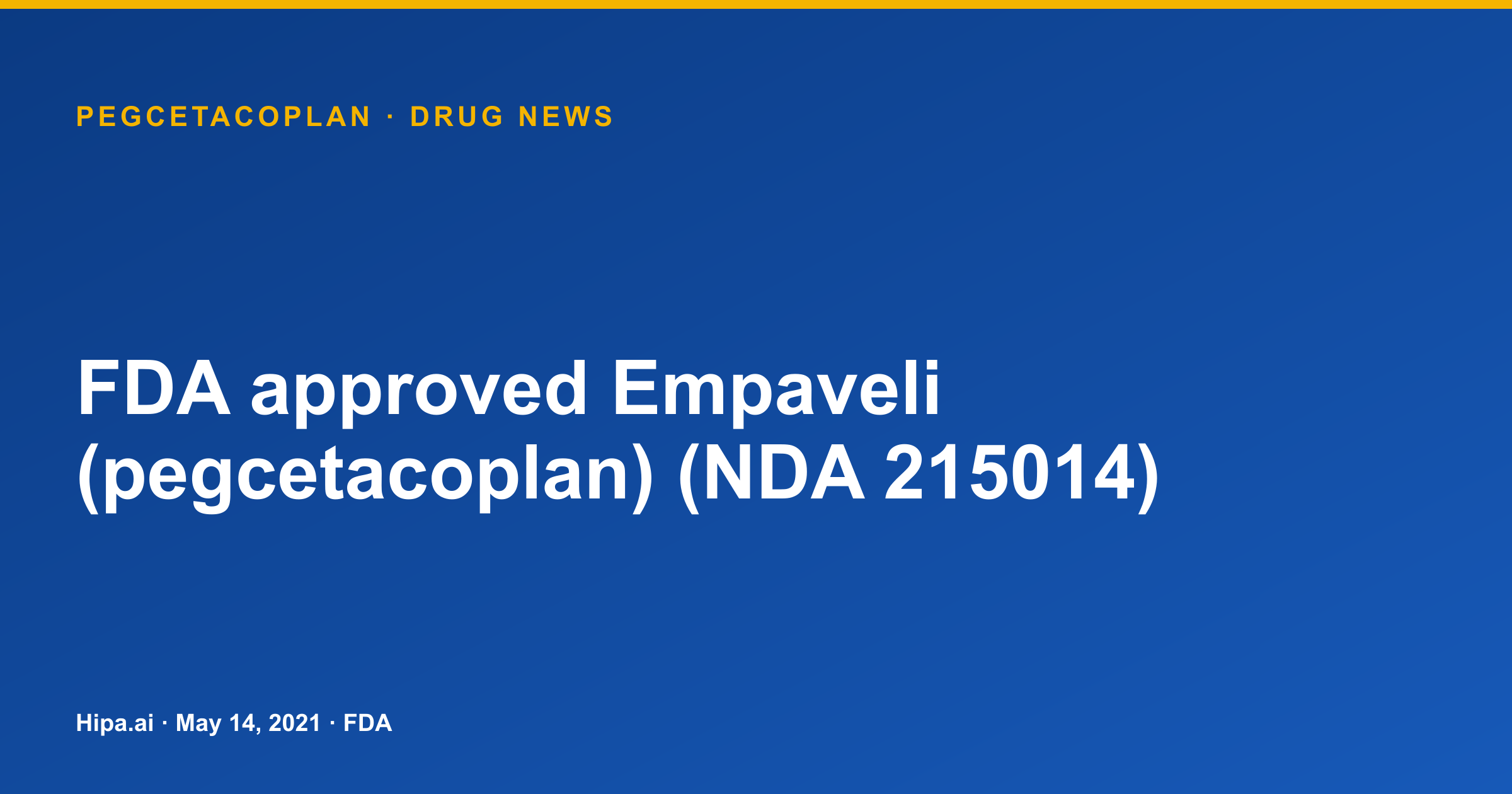 Empaveli (pegcetacoplan) FDA approved as a new molecular entity — drug news card