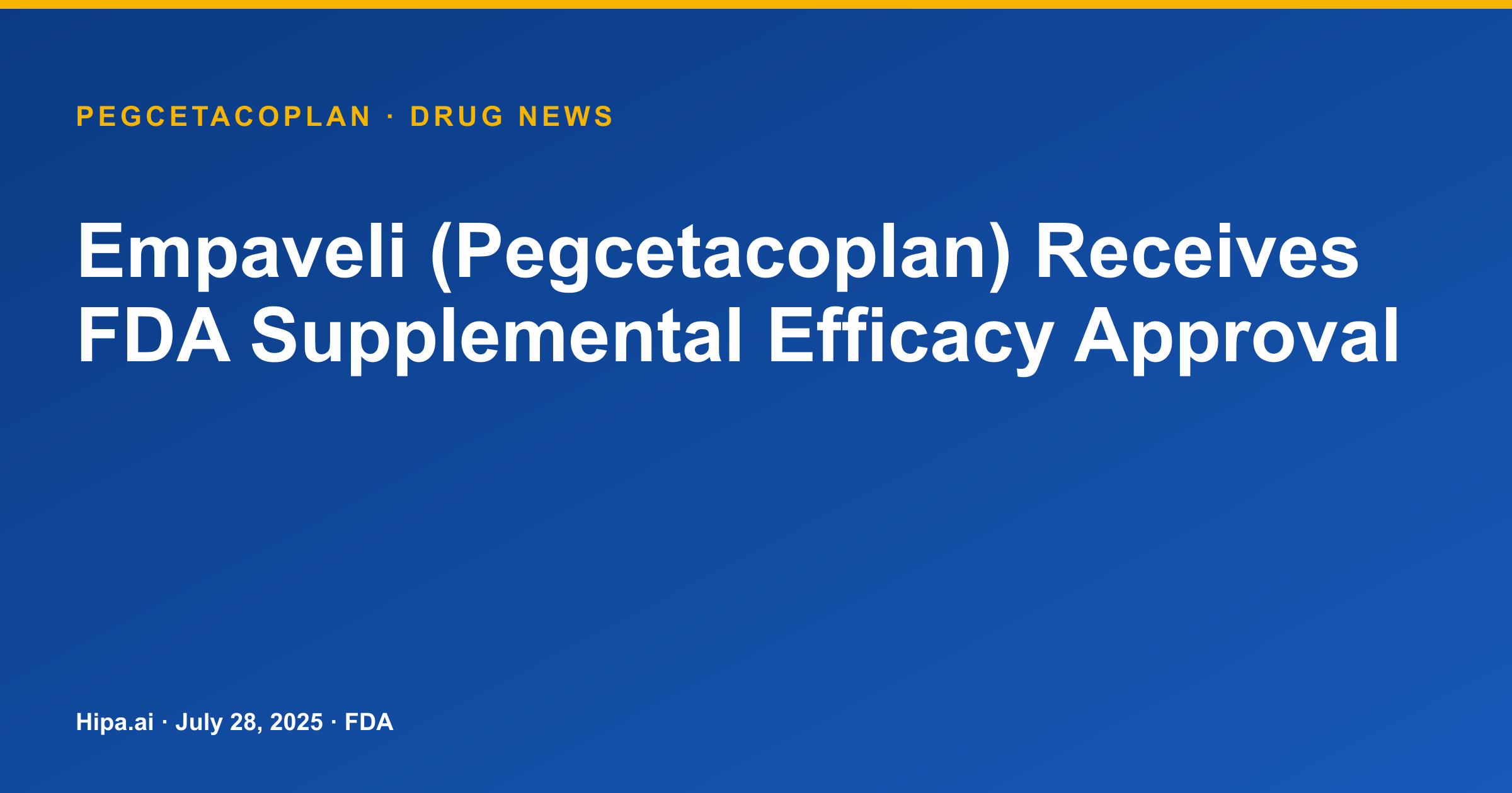 Empaveli (Pegcetacoplan) Receives FDA Supplemental Efficacy Approval — drug news card