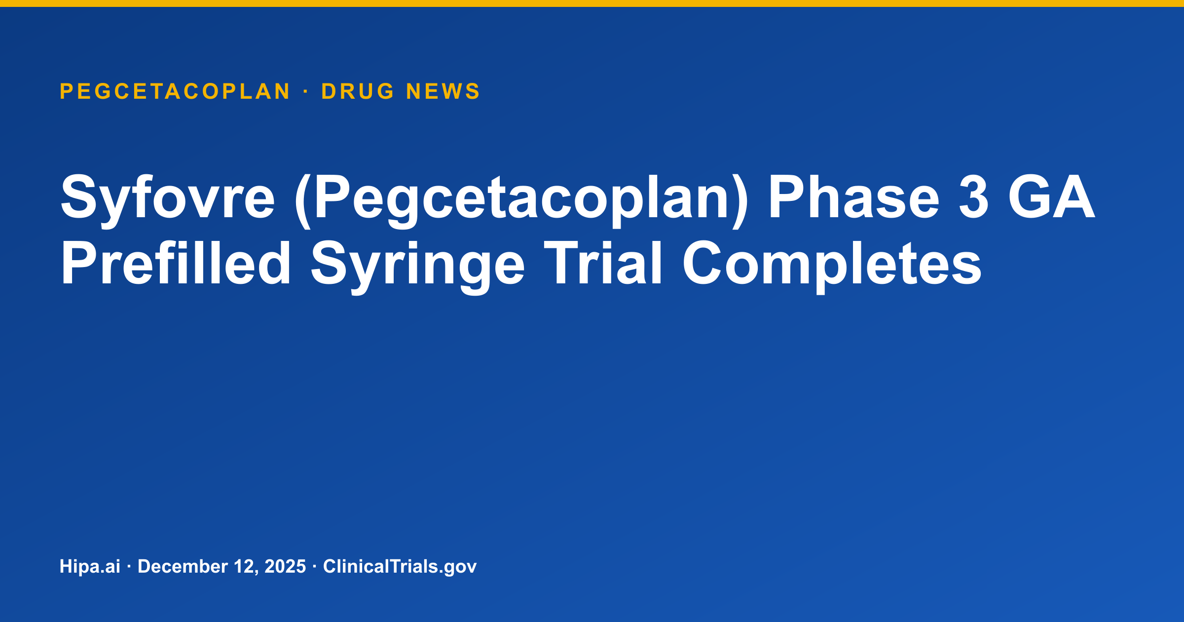 Syfovre (Pegcetacoplan) Phase 3 Trial for Geographic Atrophy Primary Completion — drug news card