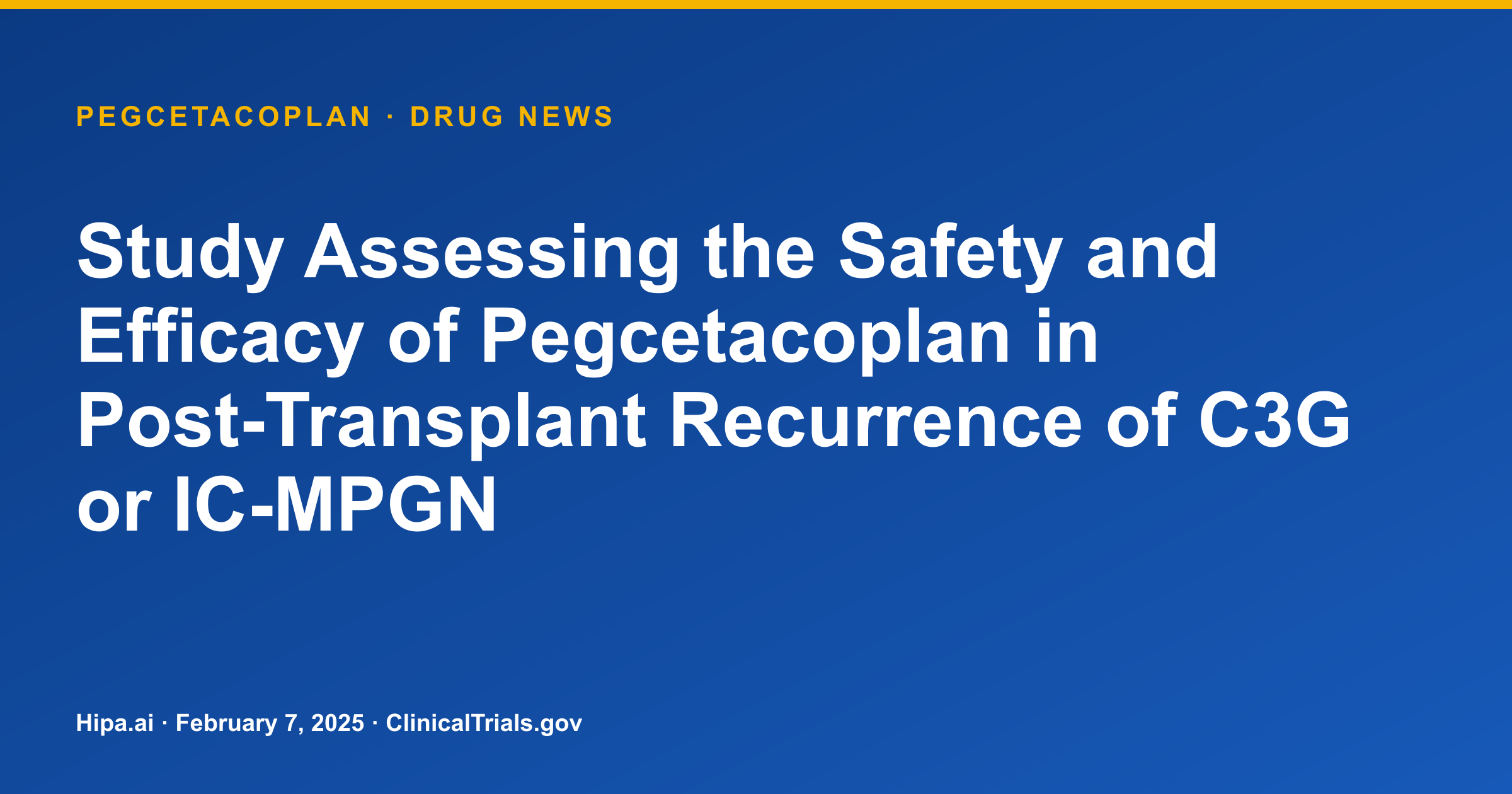 Pegcetacoplan Phase 2 Trial: C3G/IC-MPGN Post-Transplant Patients Show C3c… — drug news card