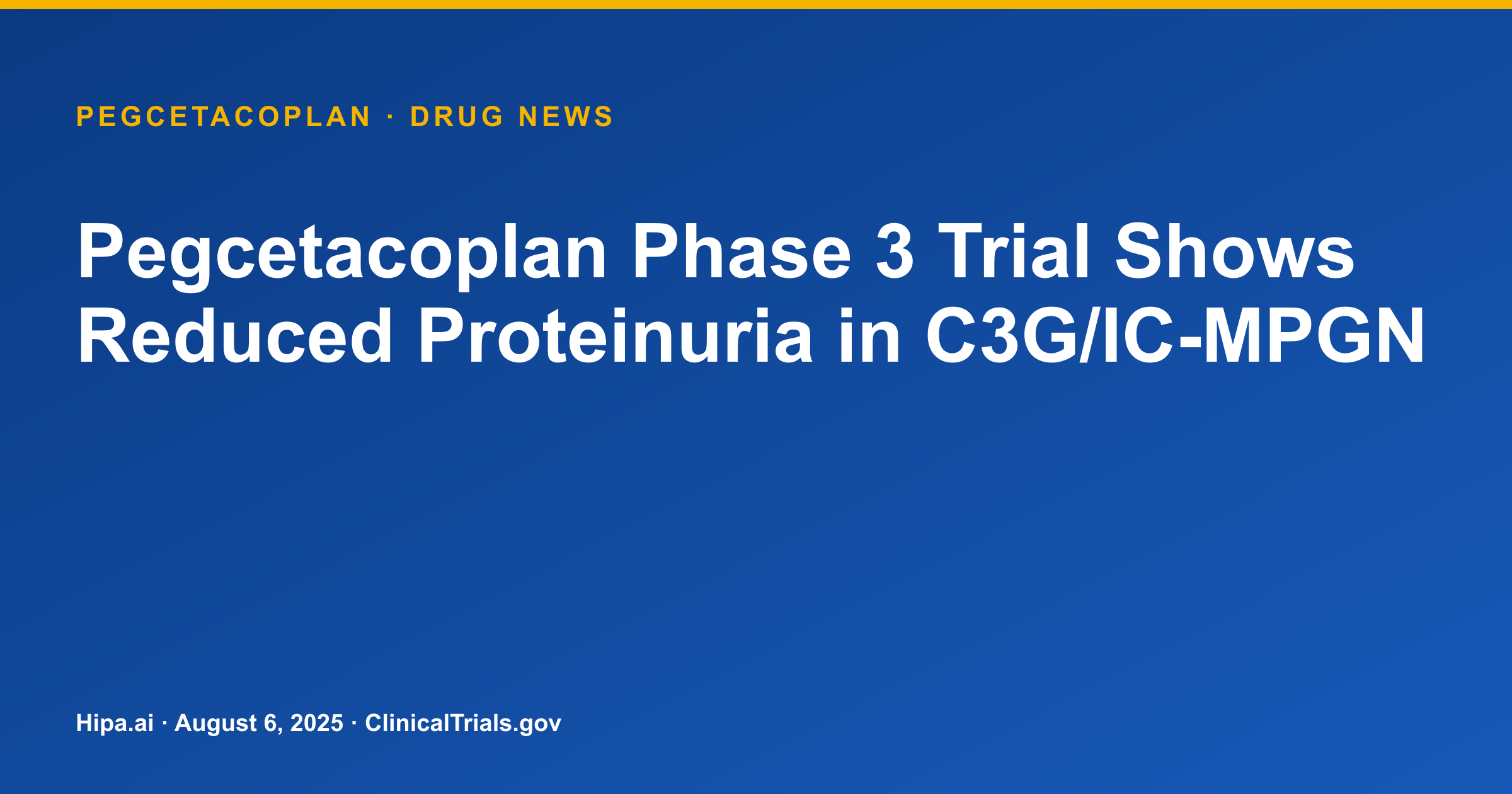 Pegcetacoplan Phase 3 Trial Shows Reduced Proteinuria in C3G/IC-MPGN — drug news card