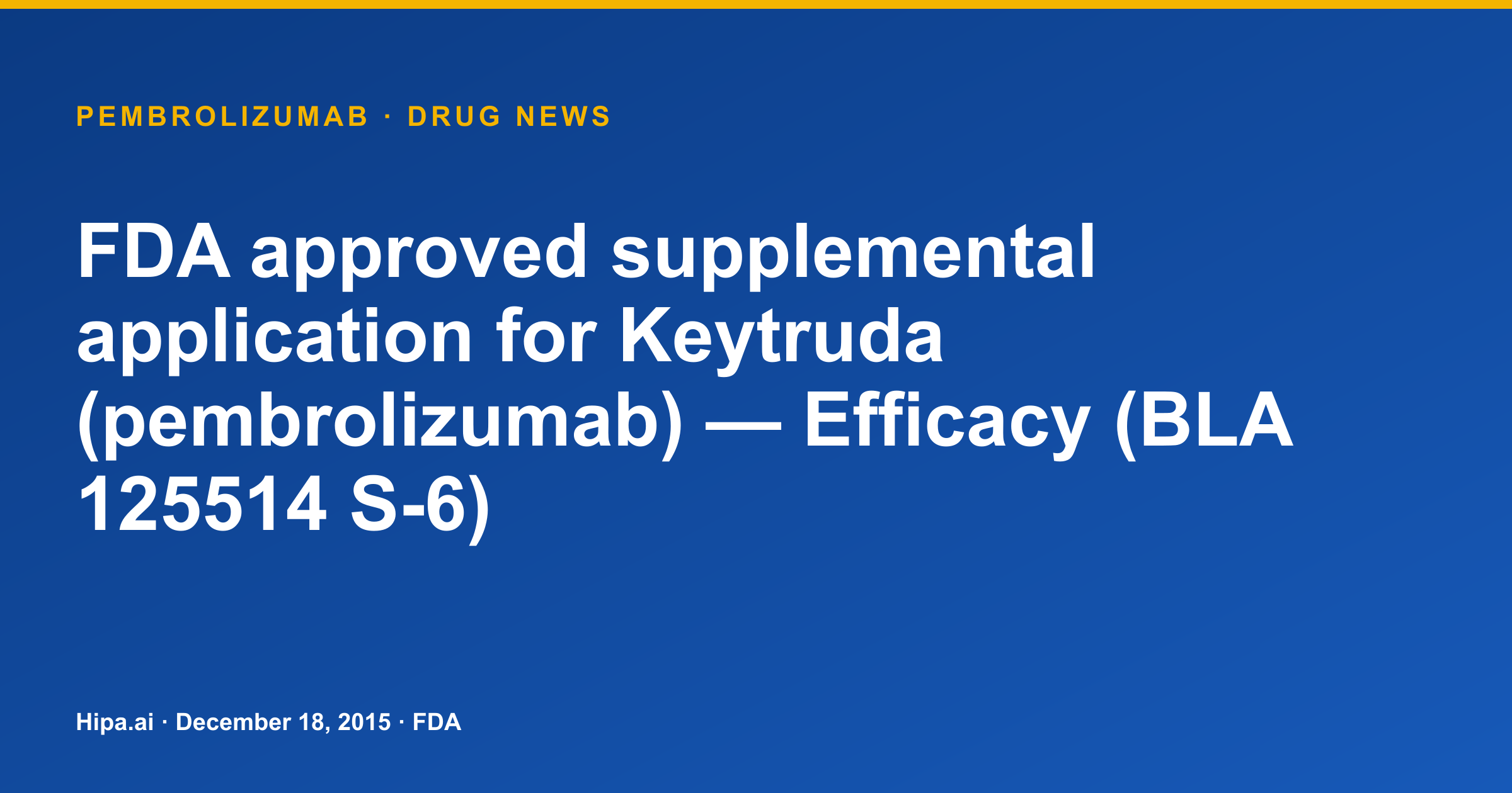 Keytruda (Pembrolizumab) Receives FDA Supplemental Approval for Efficacy — drug news card
