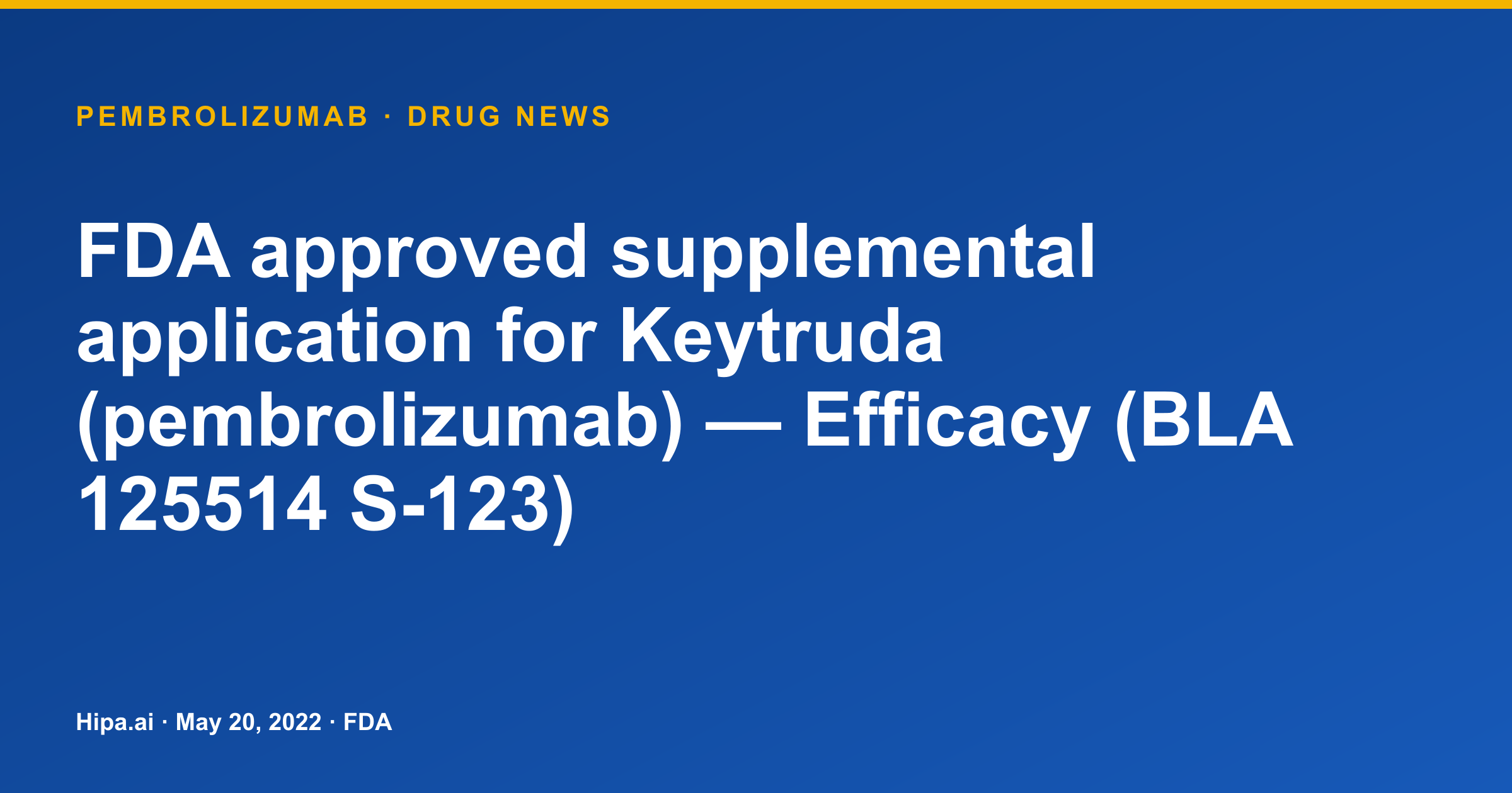 Keytruda (Pembrolizumab) Receives Supplemental FDA Approval for Efficacy — drug news card