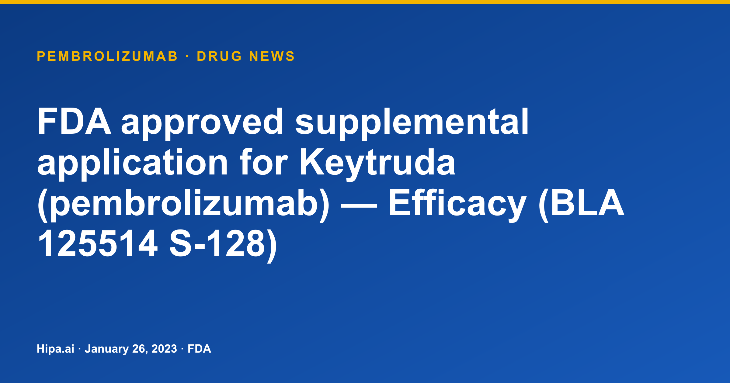 Keytruda (pembrolizumab) Gains Supplemental FDA Approval for Efficacy — drug news card