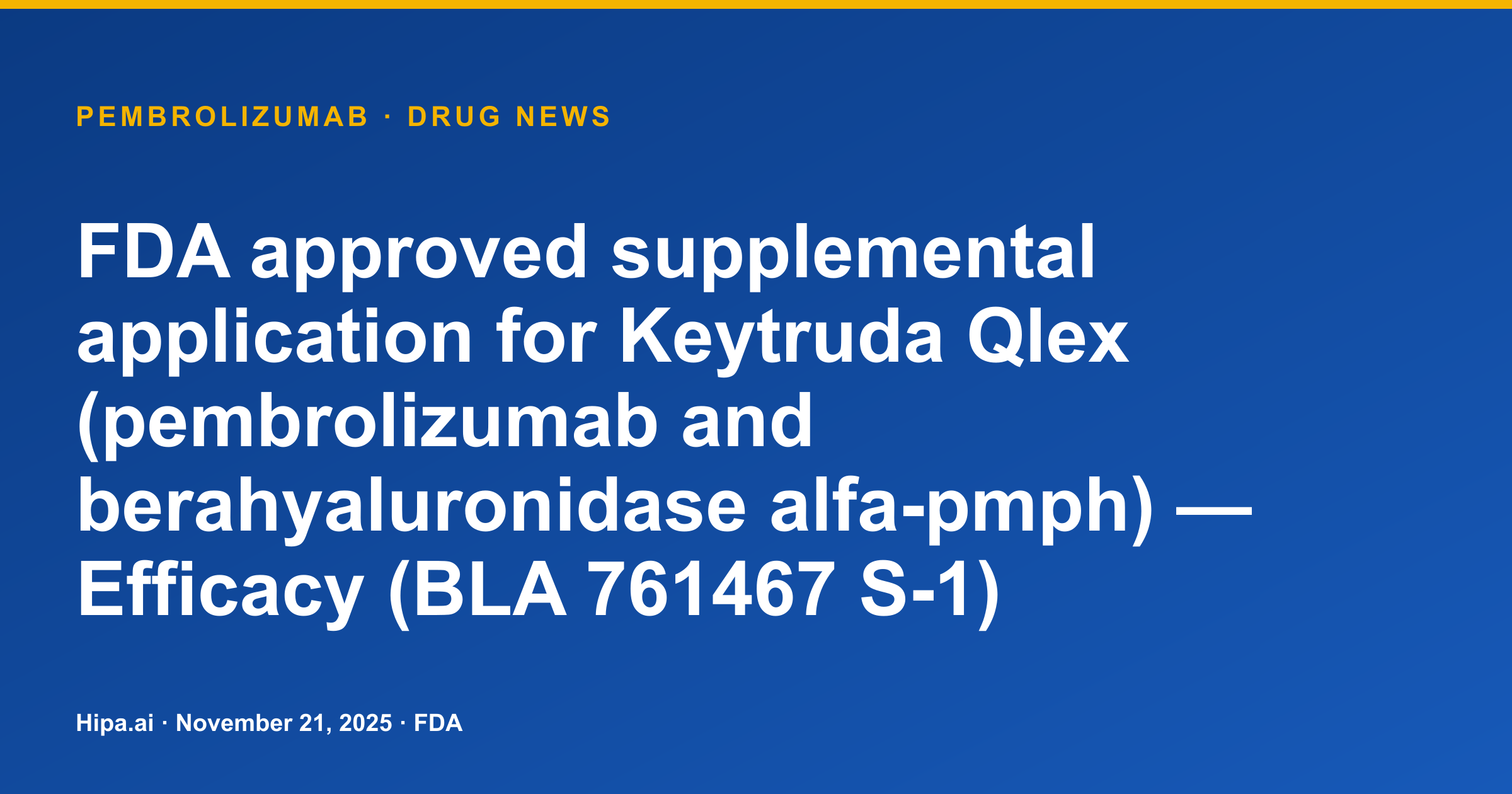Keytruda Qlex (Pembrolizumab) Gains Supplemental FDA Efficacy Approval — drug news card