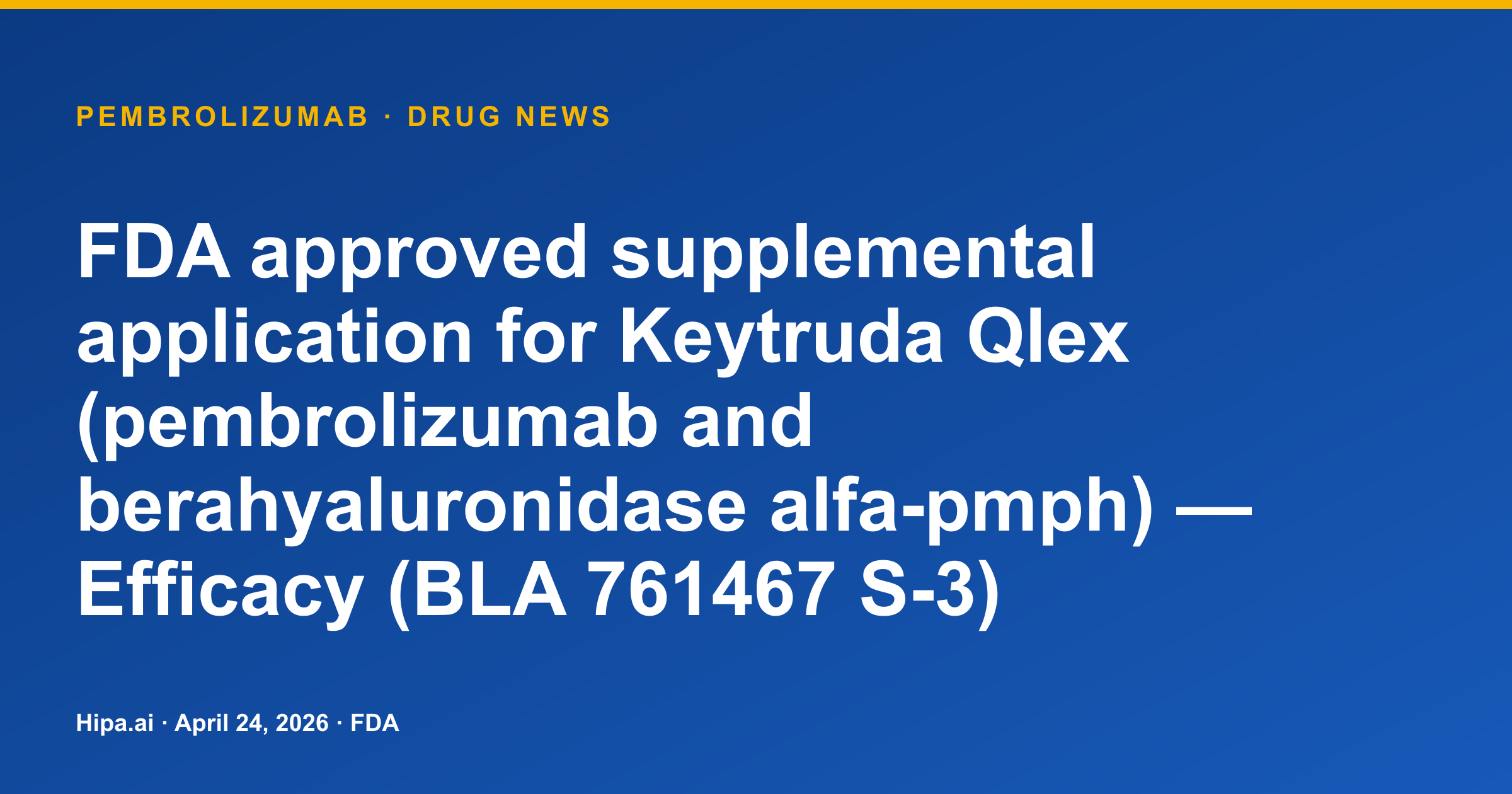 Keytruda Qlex (pembrolizumab) Receives FDA Supplemental Efficacy Approval — drug news card
