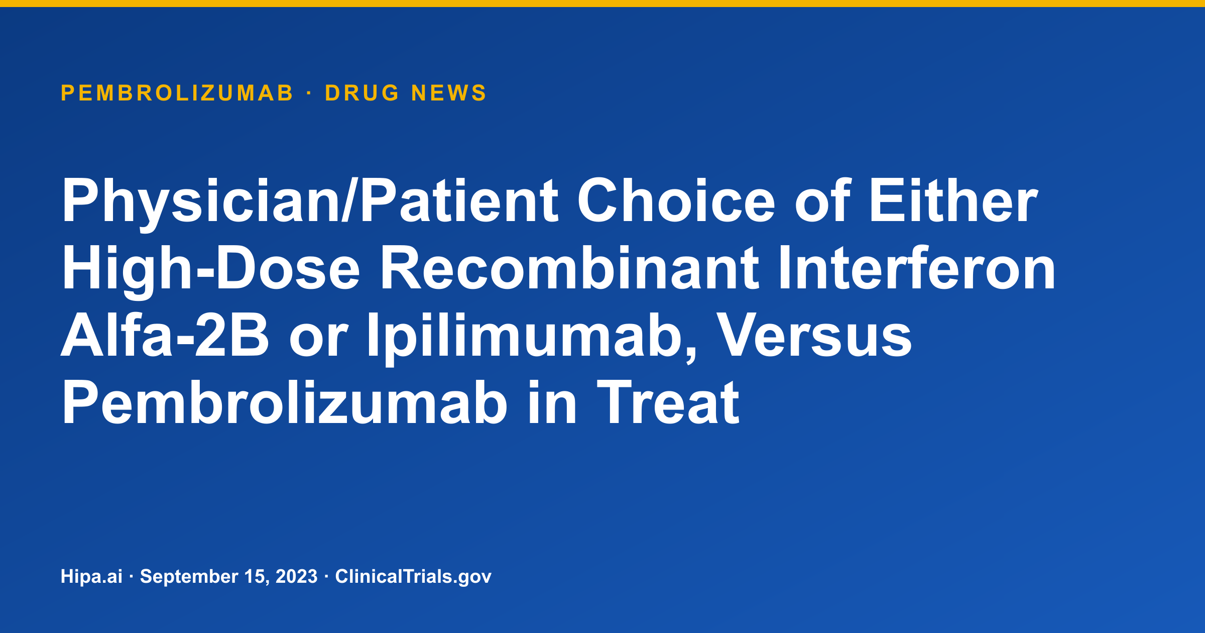 Pembrolizumab Phase 3 Melanoma Trial: Improved OS and RFS vs. Standard Care — drug news card