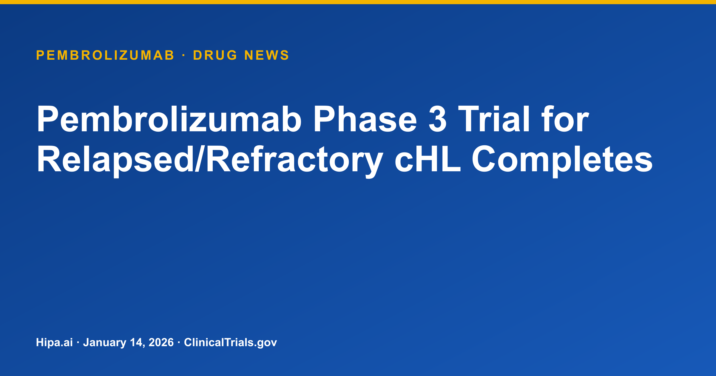 Pembrolizumab Phase 3 Trial for Relapsed/Refractory cHL Completes — research update card