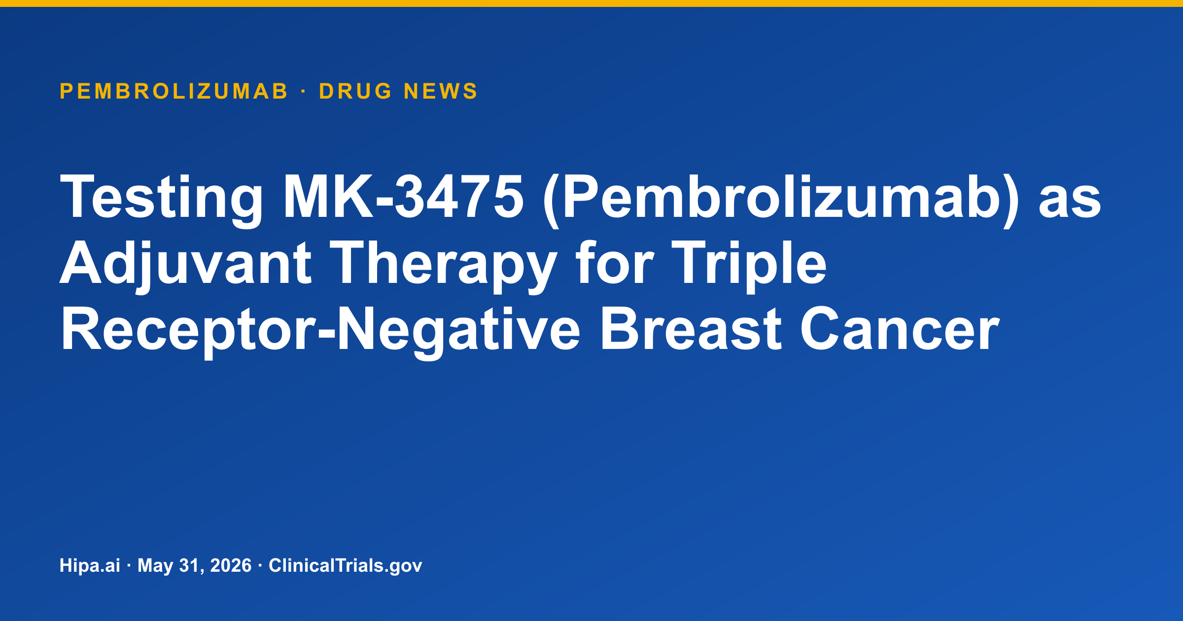 Pembrolizumab Phase 3 Trial for Triple-Negative Breast Cancer Reaches Primary… — drug news card