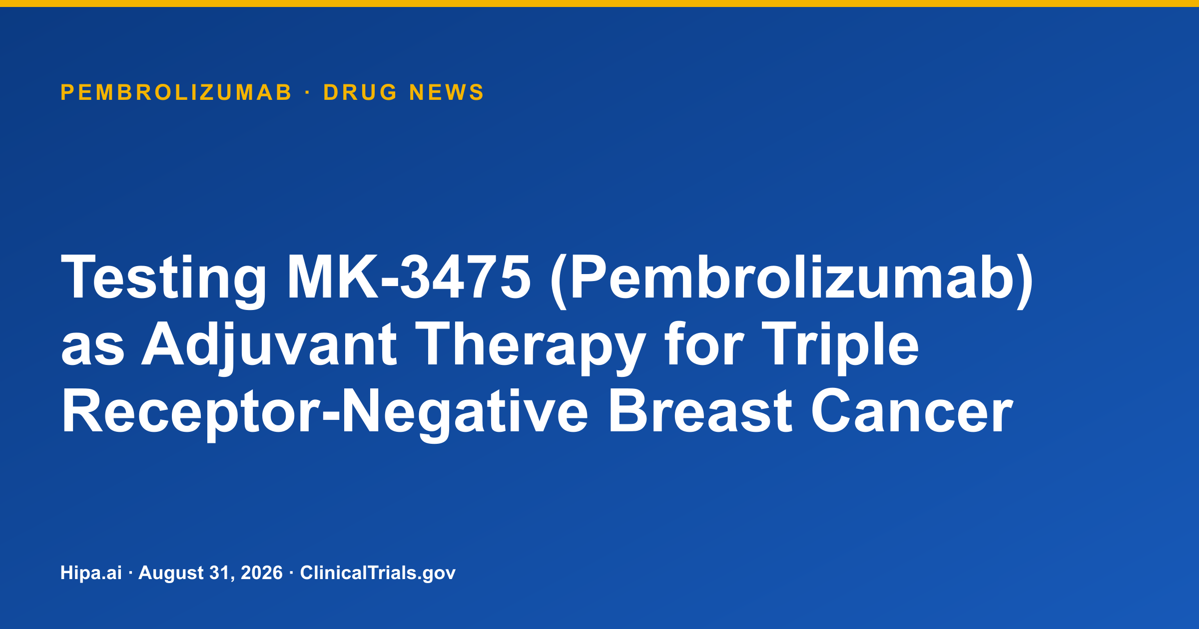 Pembrolizumab trial reaches primary completion in TNBC — drug news card