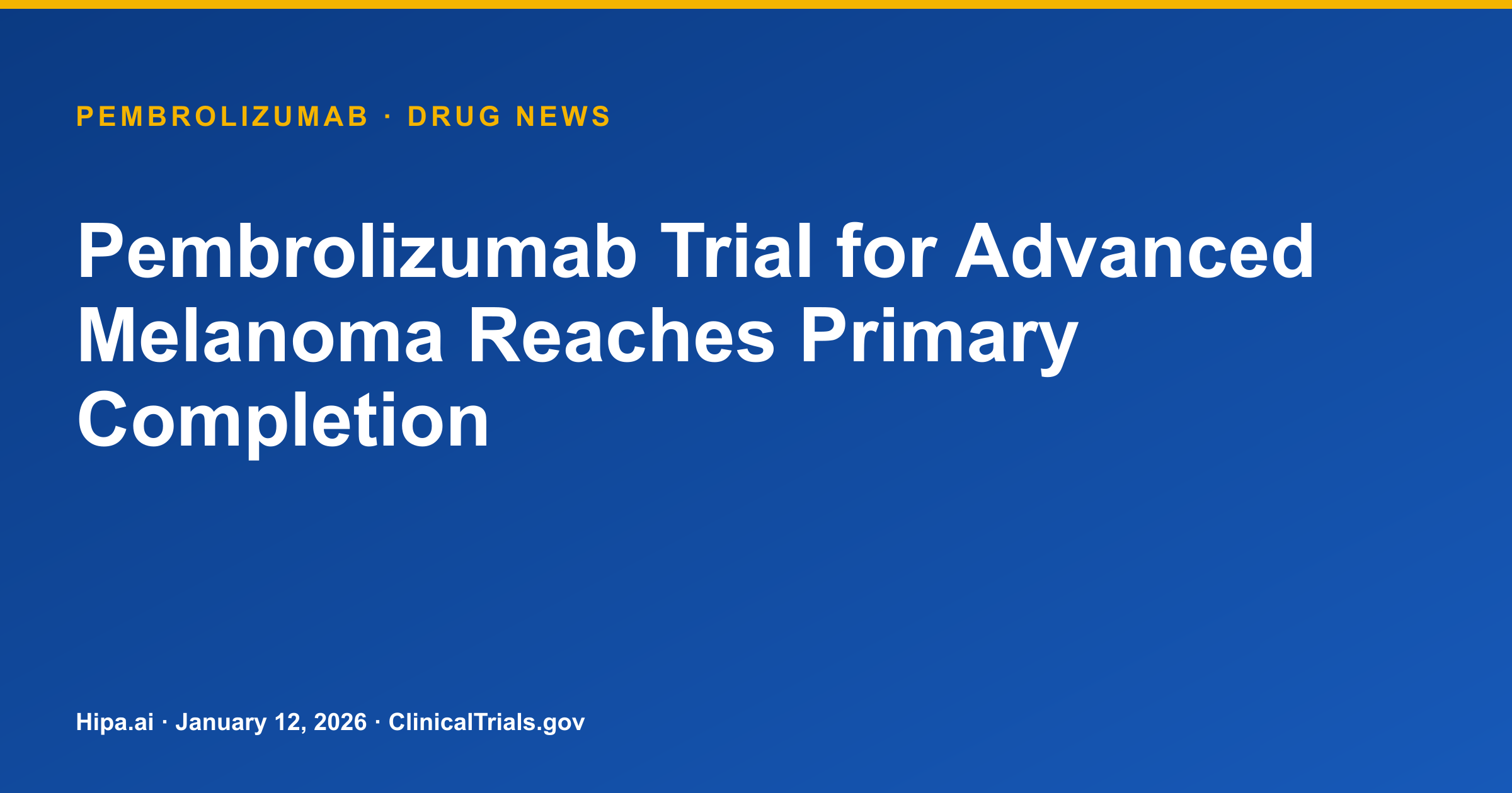 Pembrolizumab Trial for Advanced Melanoma Reaches Primary Completion — research update card