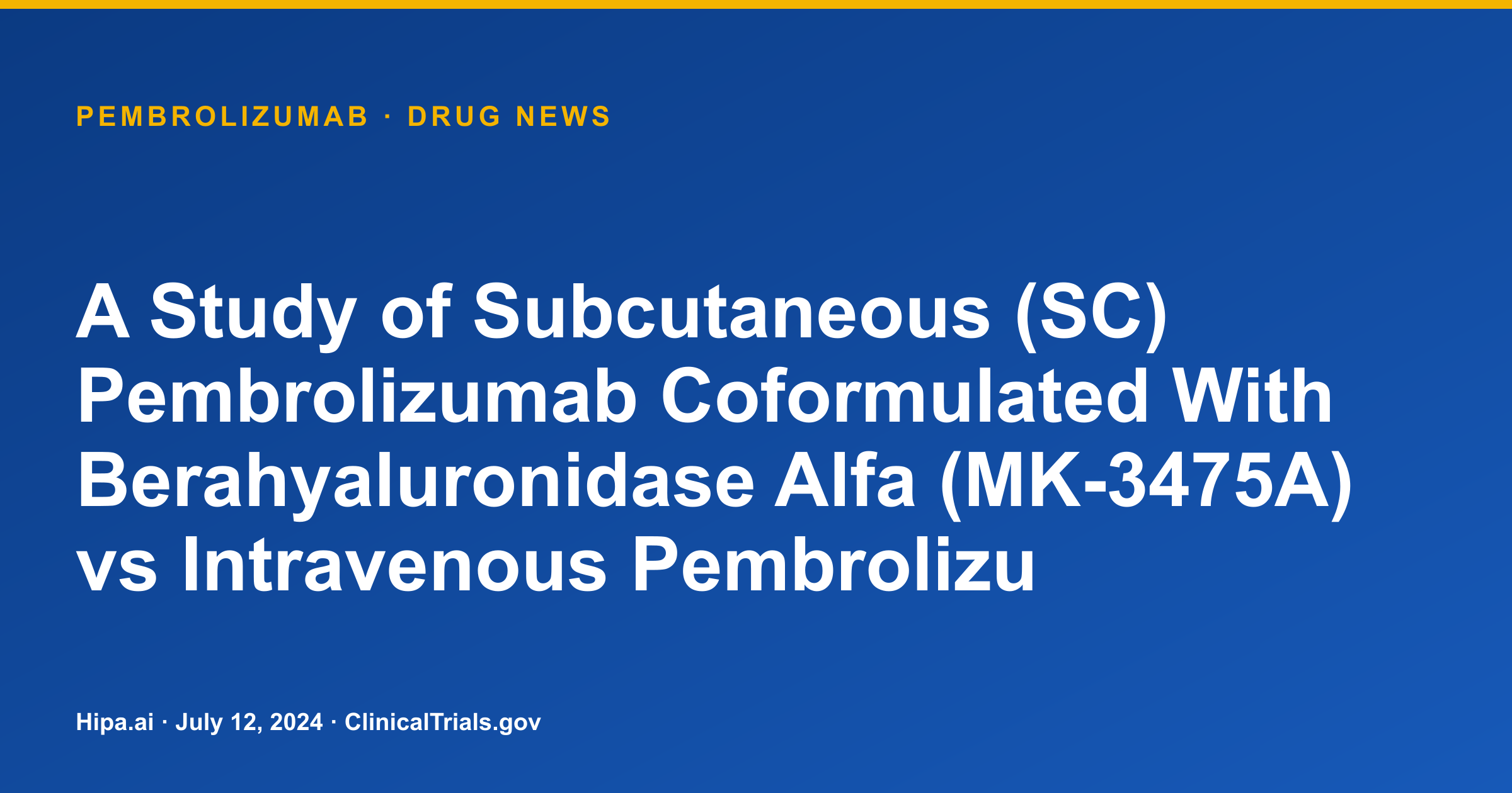 Pembrolizumab Phase 3 Study Shows Higher Listed SC PK Measures — drug news card