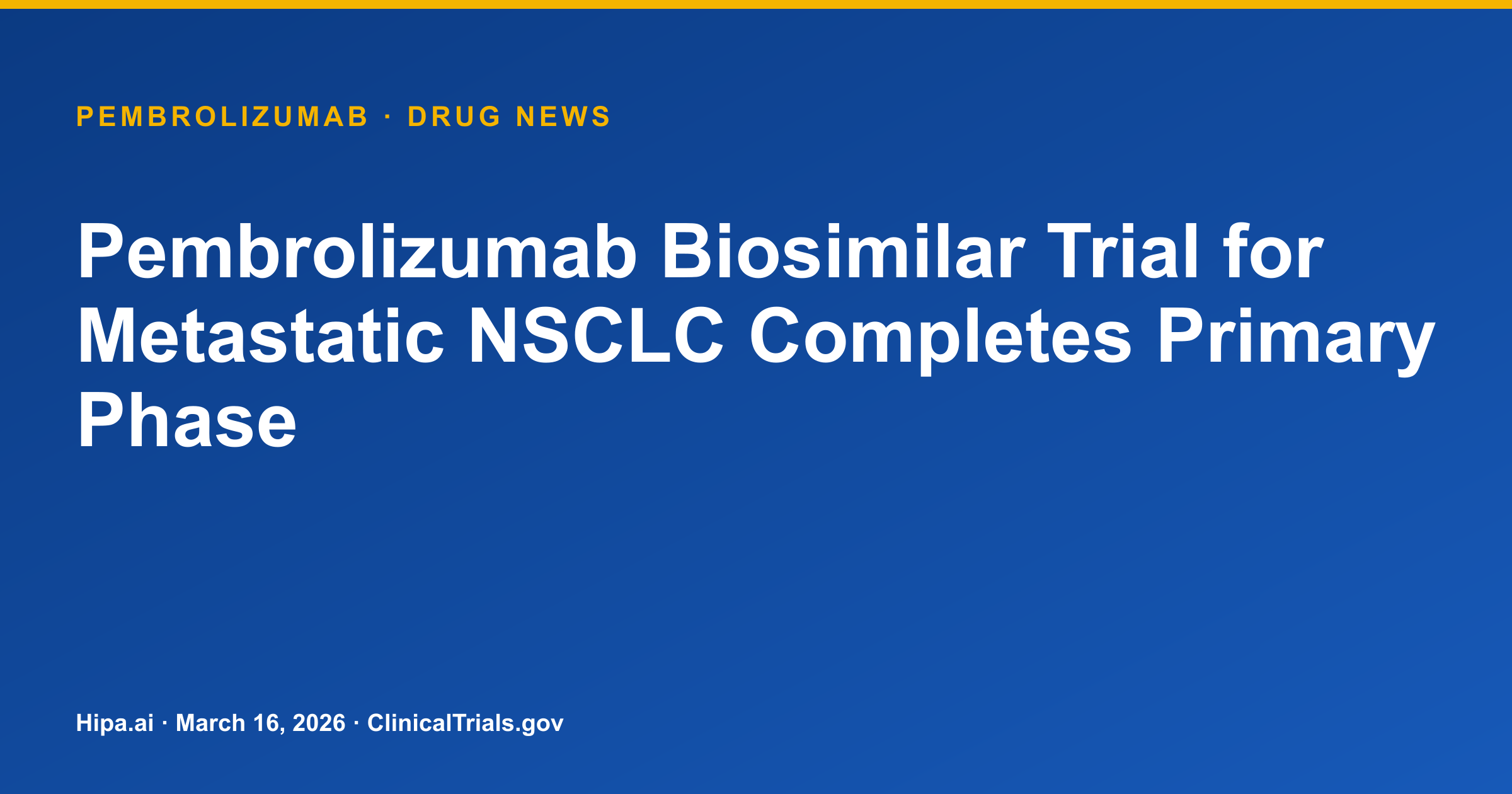 Pembrolizumab Biosimilar Trial for Metastatic NSCLC Completes Primary Phase — drug news card