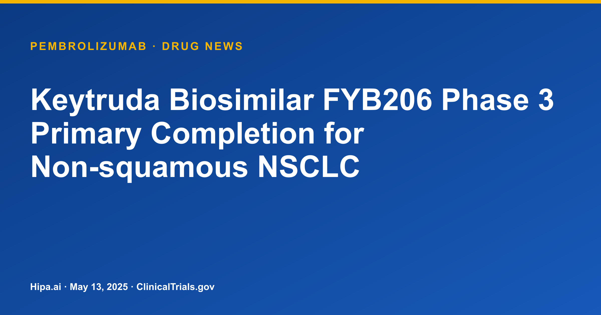 Keytruda Biosimilar FYB206 Phase 3 Primary Completion for Non-squamous NSCLC — drug news card