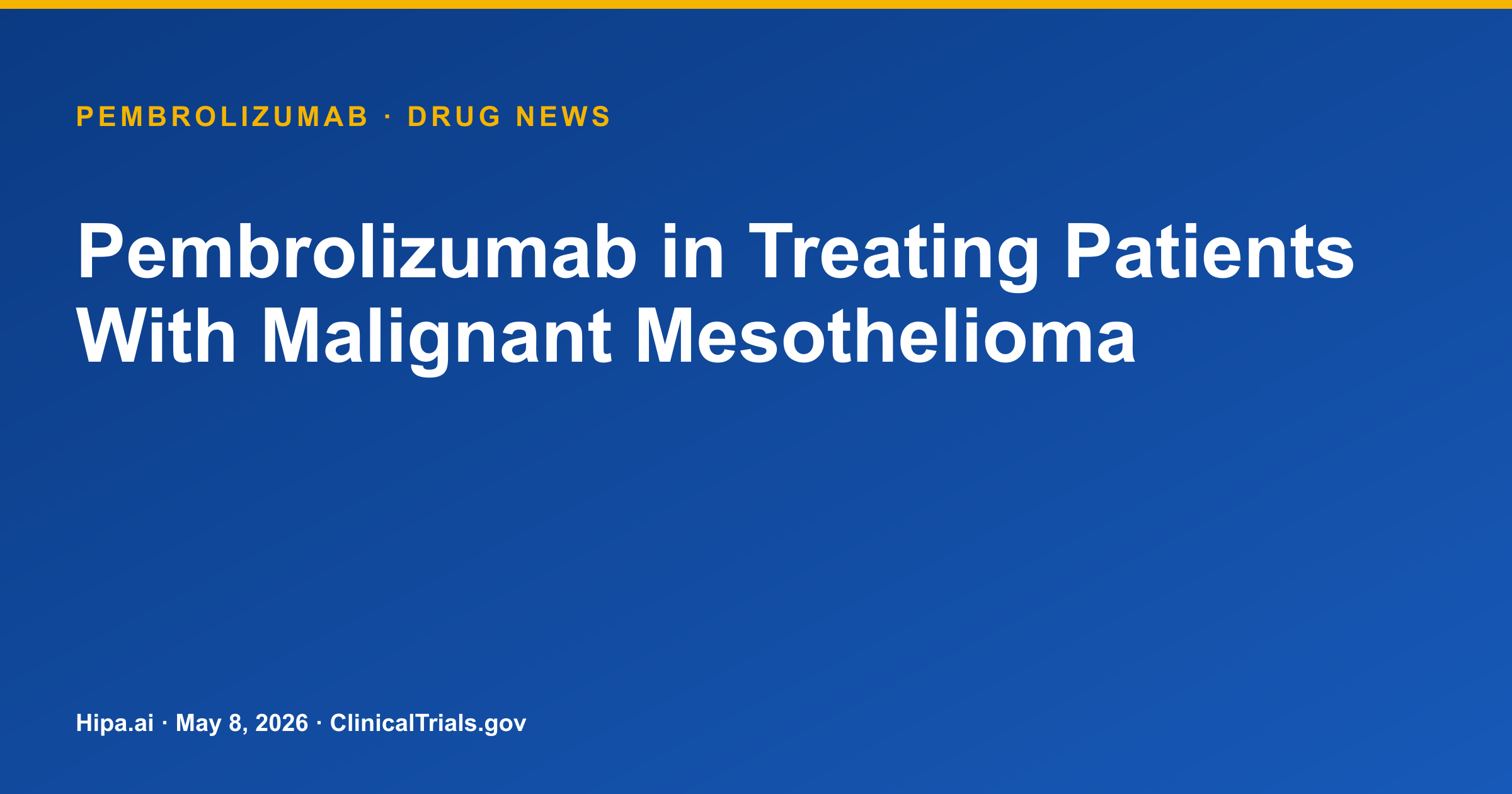 Pembrolizumab Shows 11.9 Months Median OS in Malignant Mesothelioma Trial — drug news card
