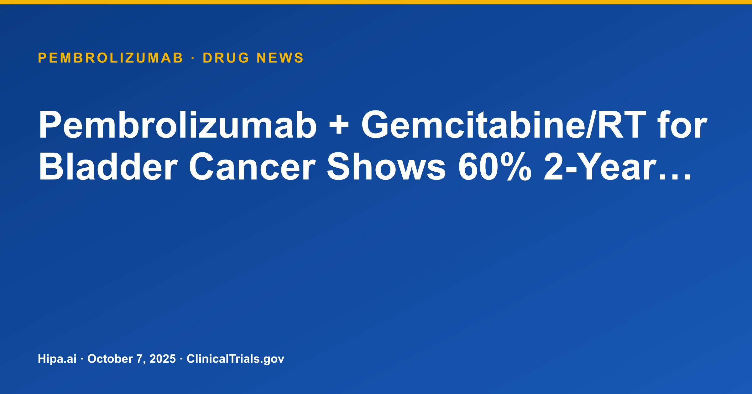 Pembrolizumab + Gemcitabine/RT for Bladder Cancer Shows 60% 2-Year… — drug news card