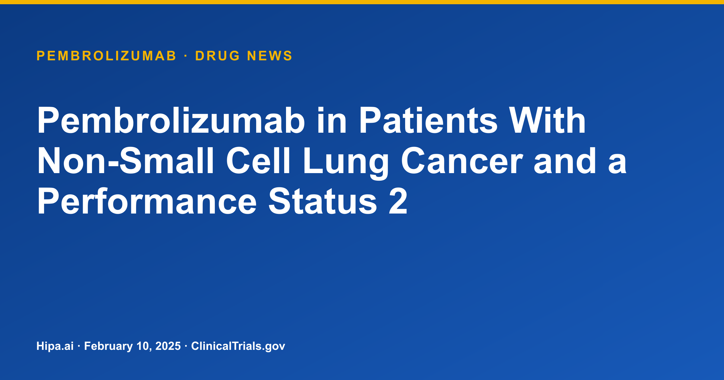 Pembrolizumab Shows Median 9.8-Month OS in NSCLC with PS 2 Patients — drug news card