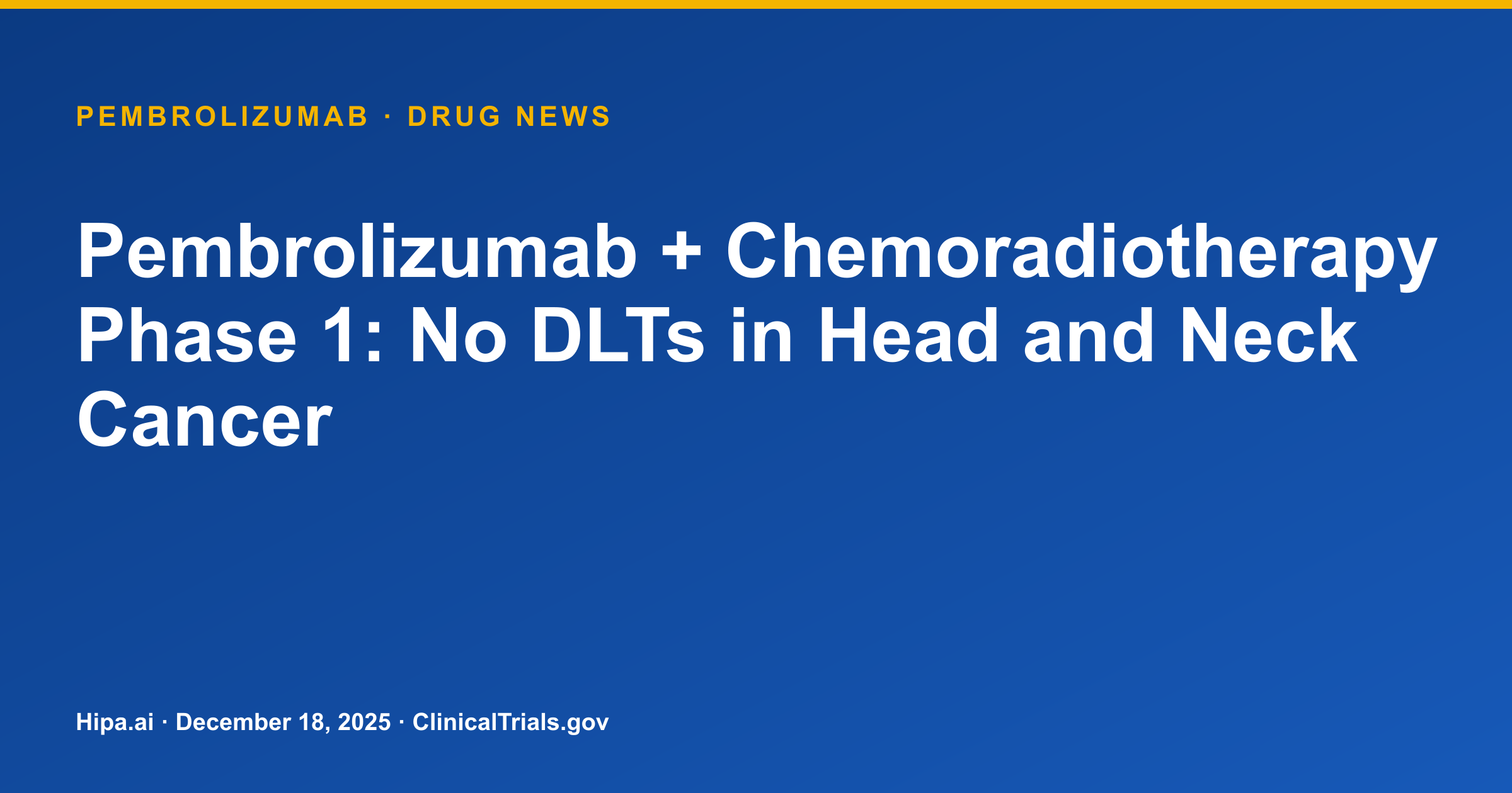 Pembrolizumab + Chemoradiotherapy Phase 1: No DLTs in Head and Neck Cancer — research update card